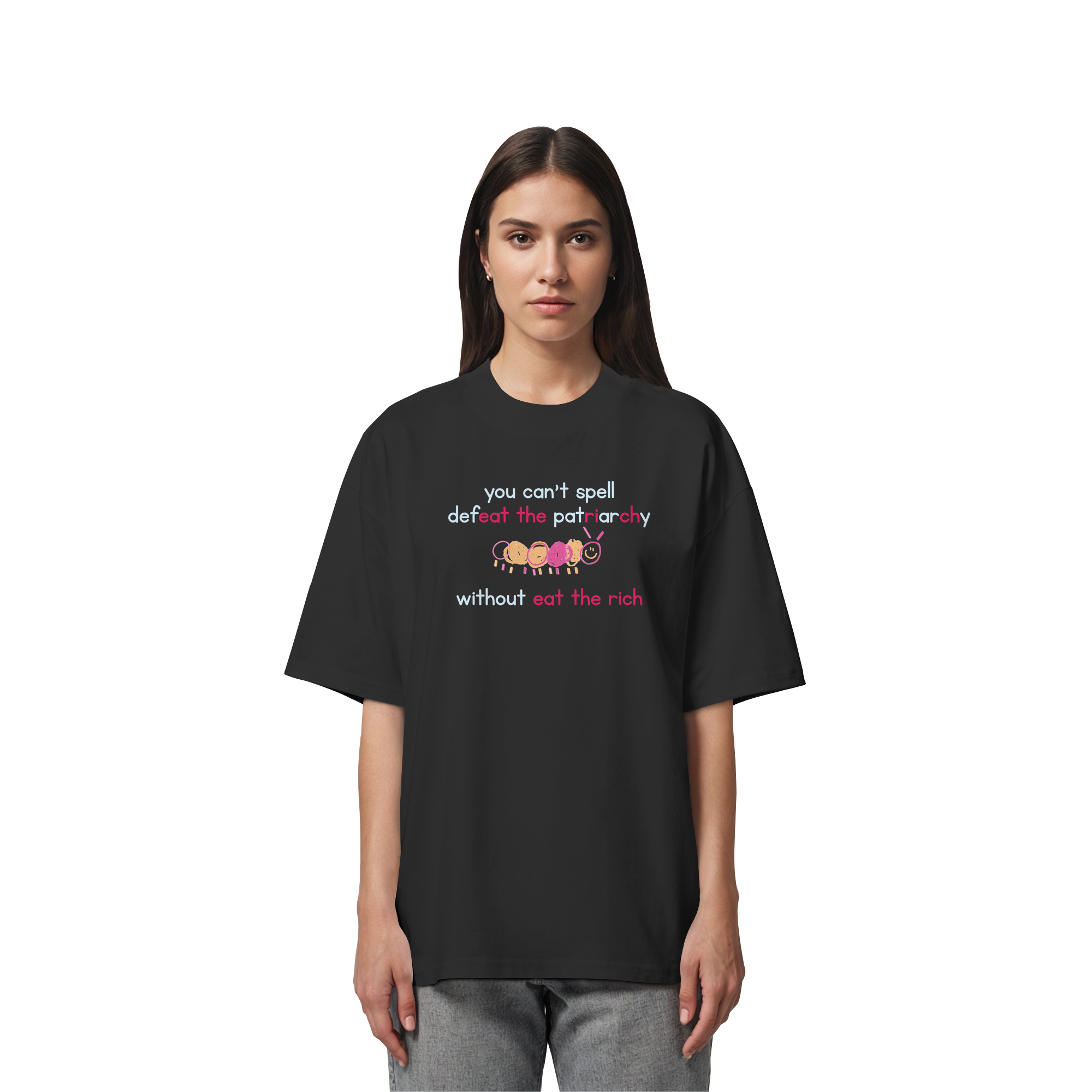 You can't spell Defeat the Patriarchy without Eat the Rich - Organic Oversize Shirt