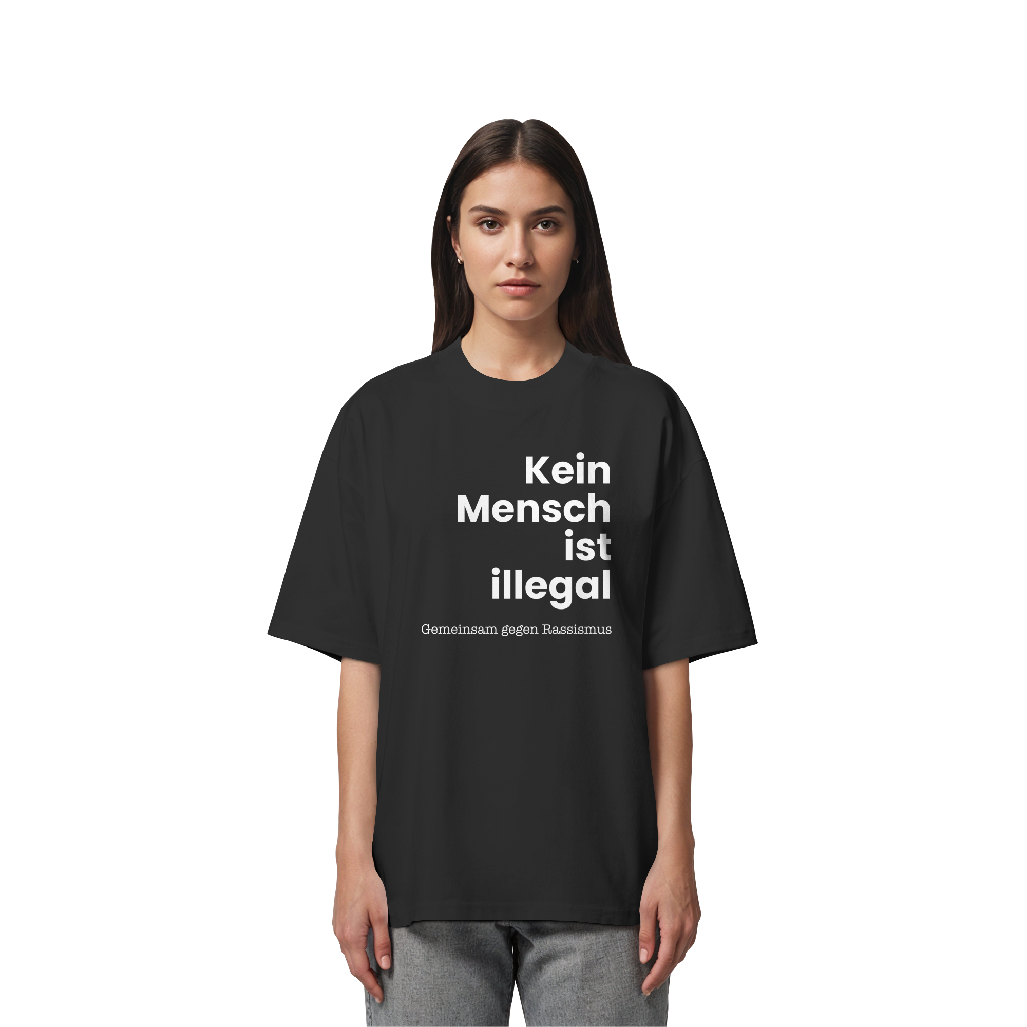 Kein Mensch ist illegal "Gemeinsam gegen Rassismus Edition" Frontprint - Organic Oversize Shirt