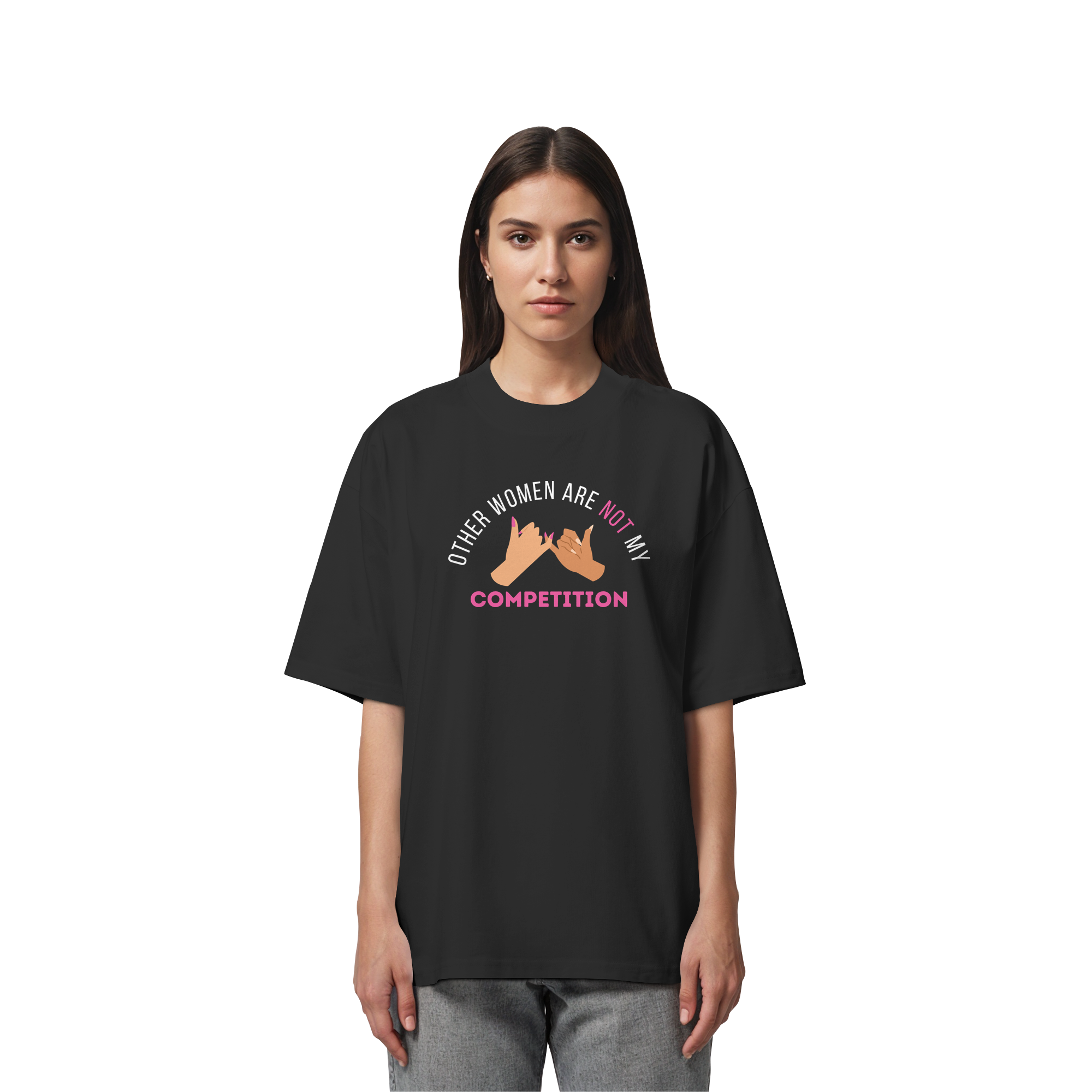 Other Women are NOT My Competition - Organic Oversize Shirt