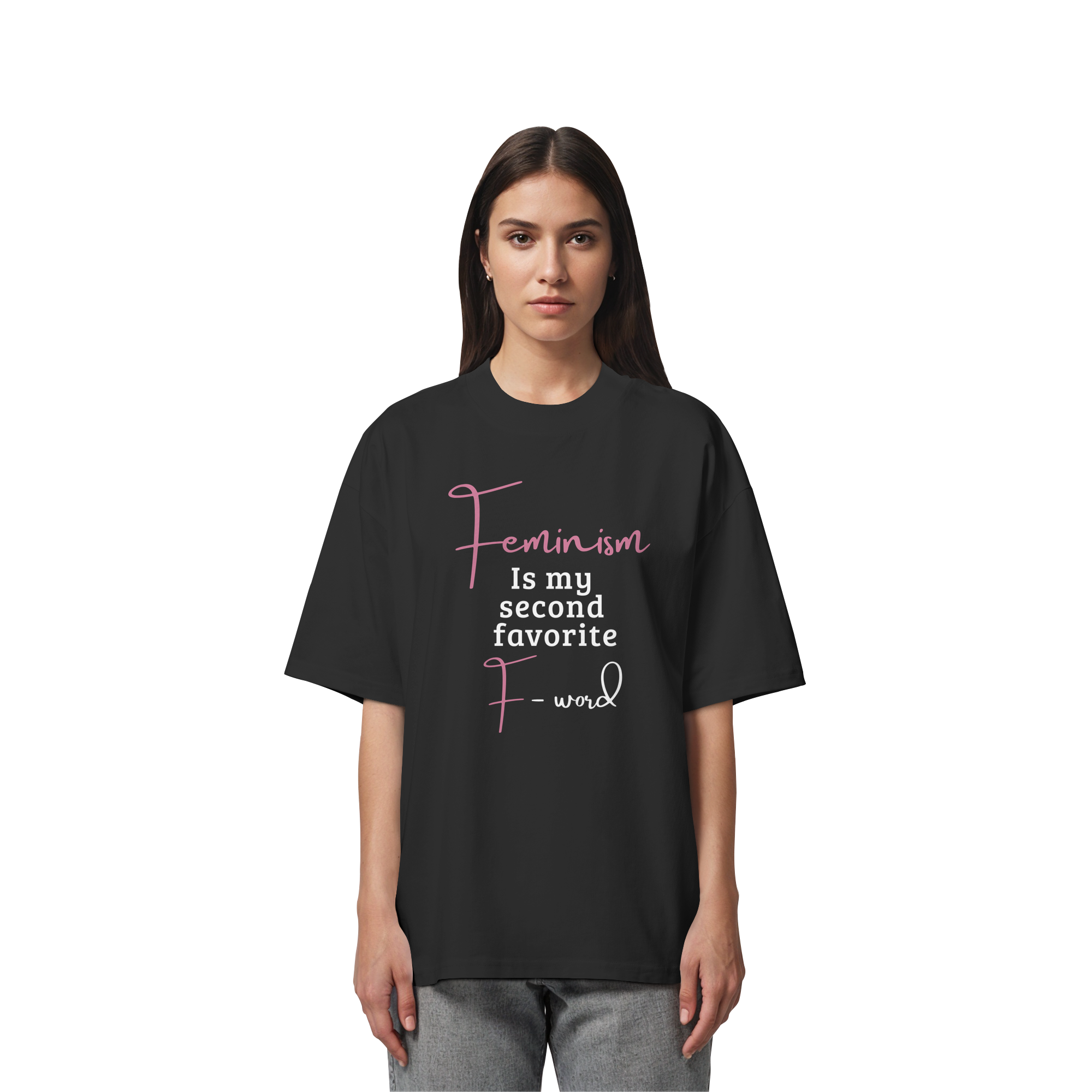 Feminism is my second favorite F word - Organic Oversize Shirt