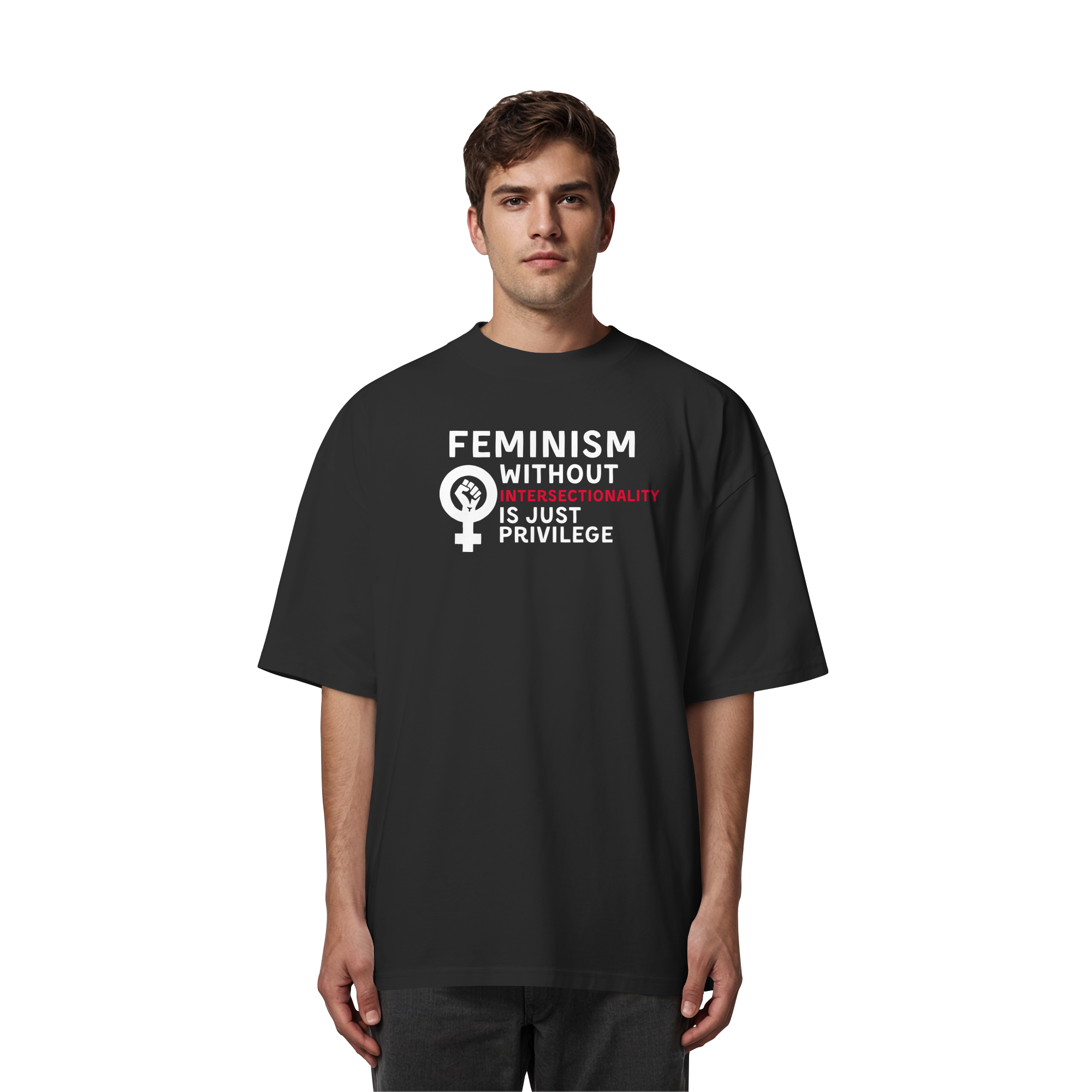 Feminism without Intersectionality is just Privilege - Organic Oversize Shirt