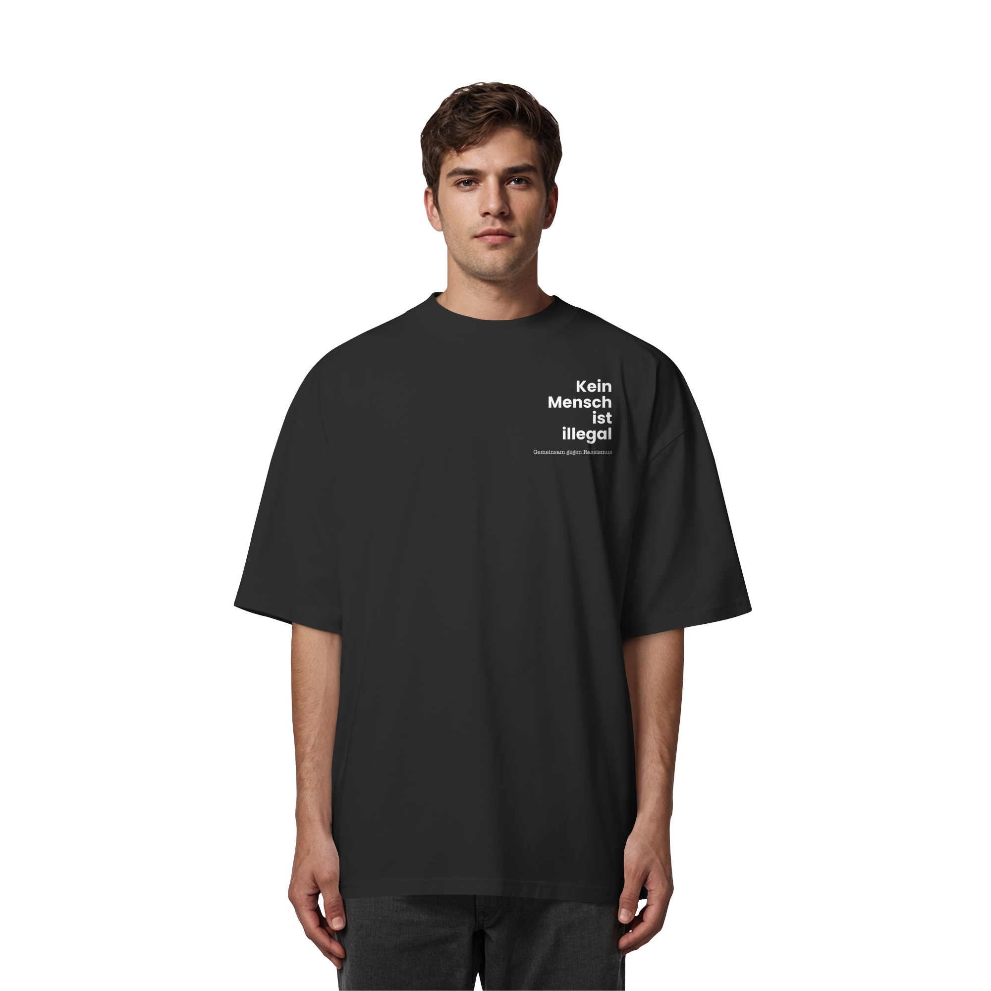 Kein Mensch ist illegal "Gemeinsam gegen Rassismus Edition" Brustprint - Organic Oversize Shirt