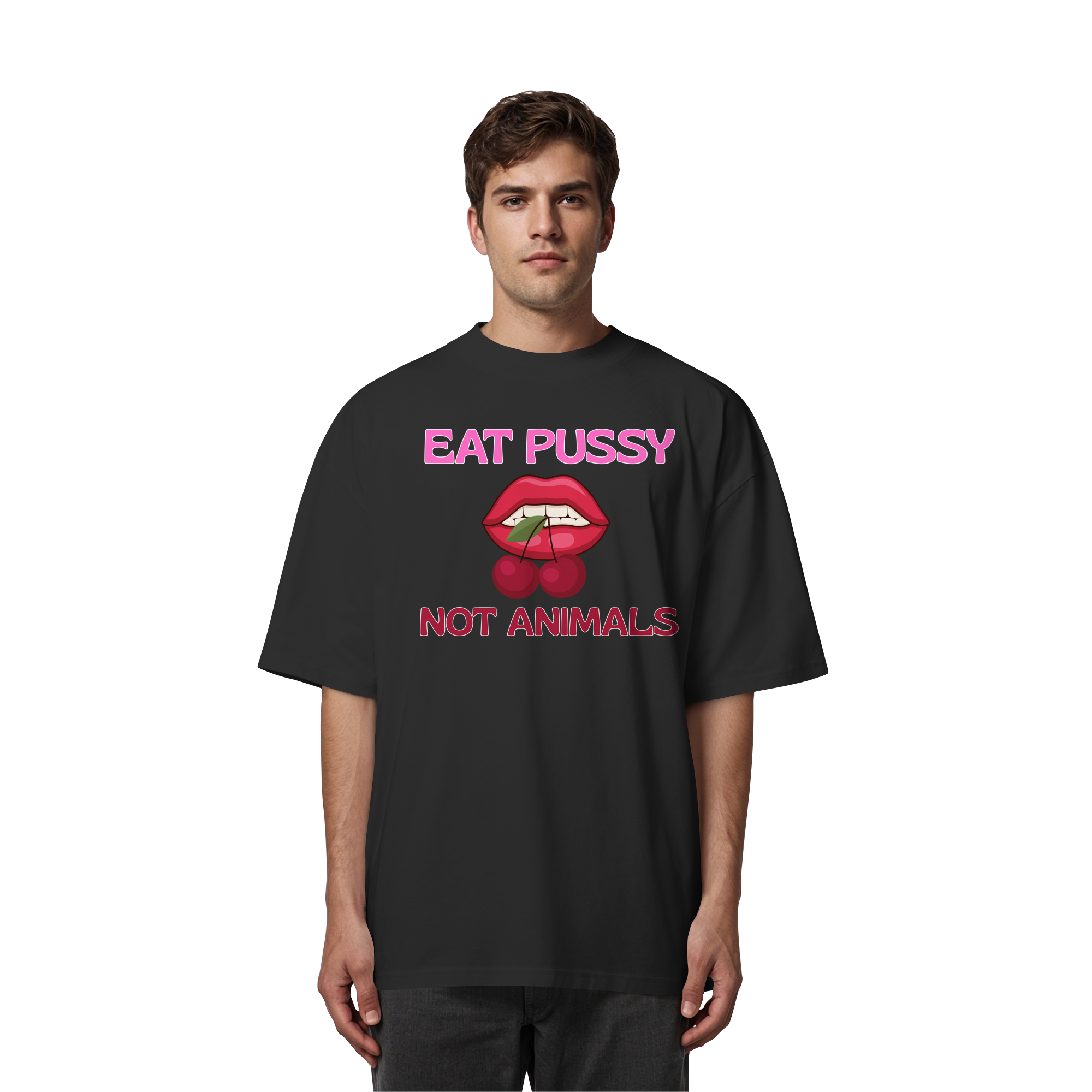 Eat Pussy Not Animals "Cherry Bite Edition" - Organic Oversize Shirt