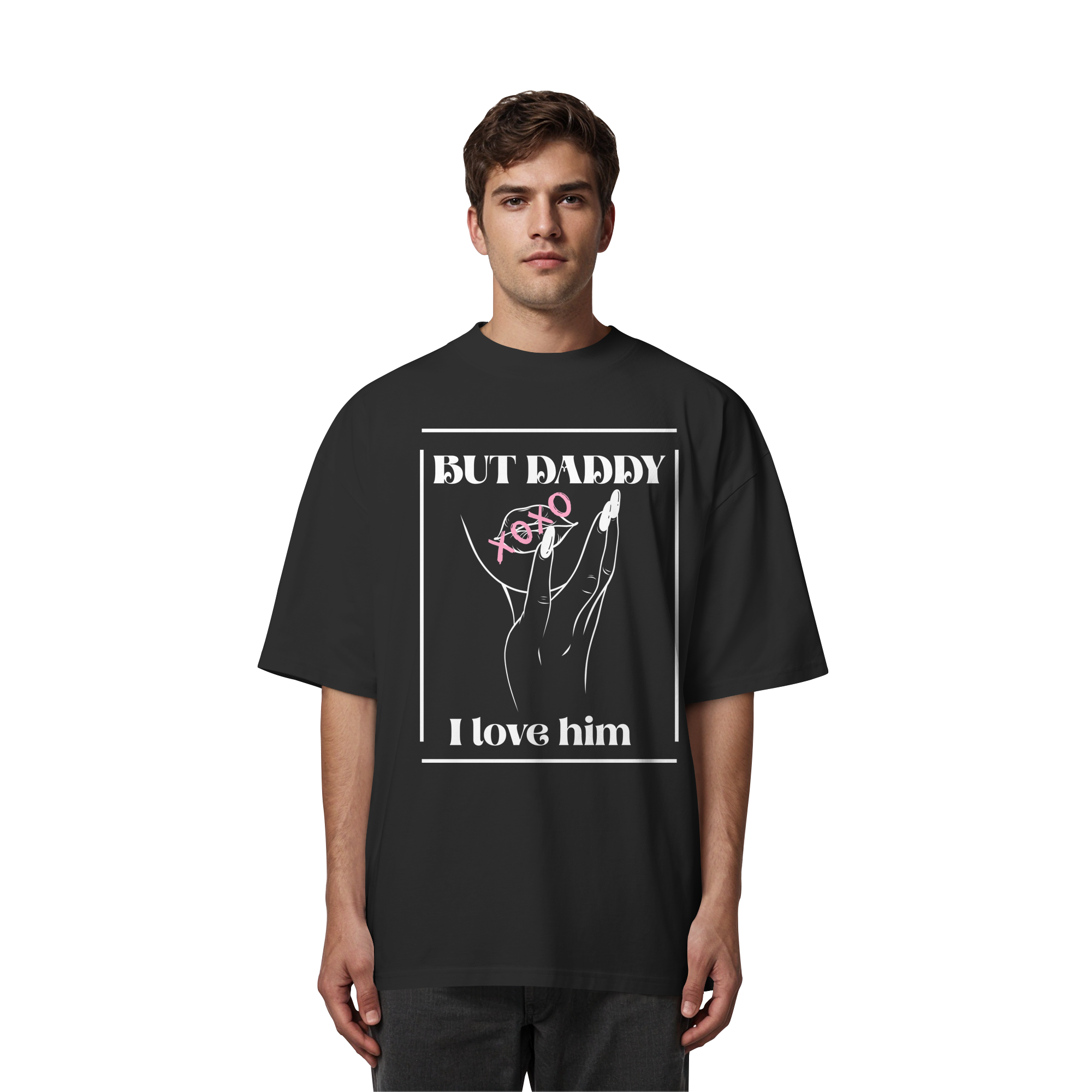 But Daddy I Love Him (dunkel) - Organic Oversize Shirt