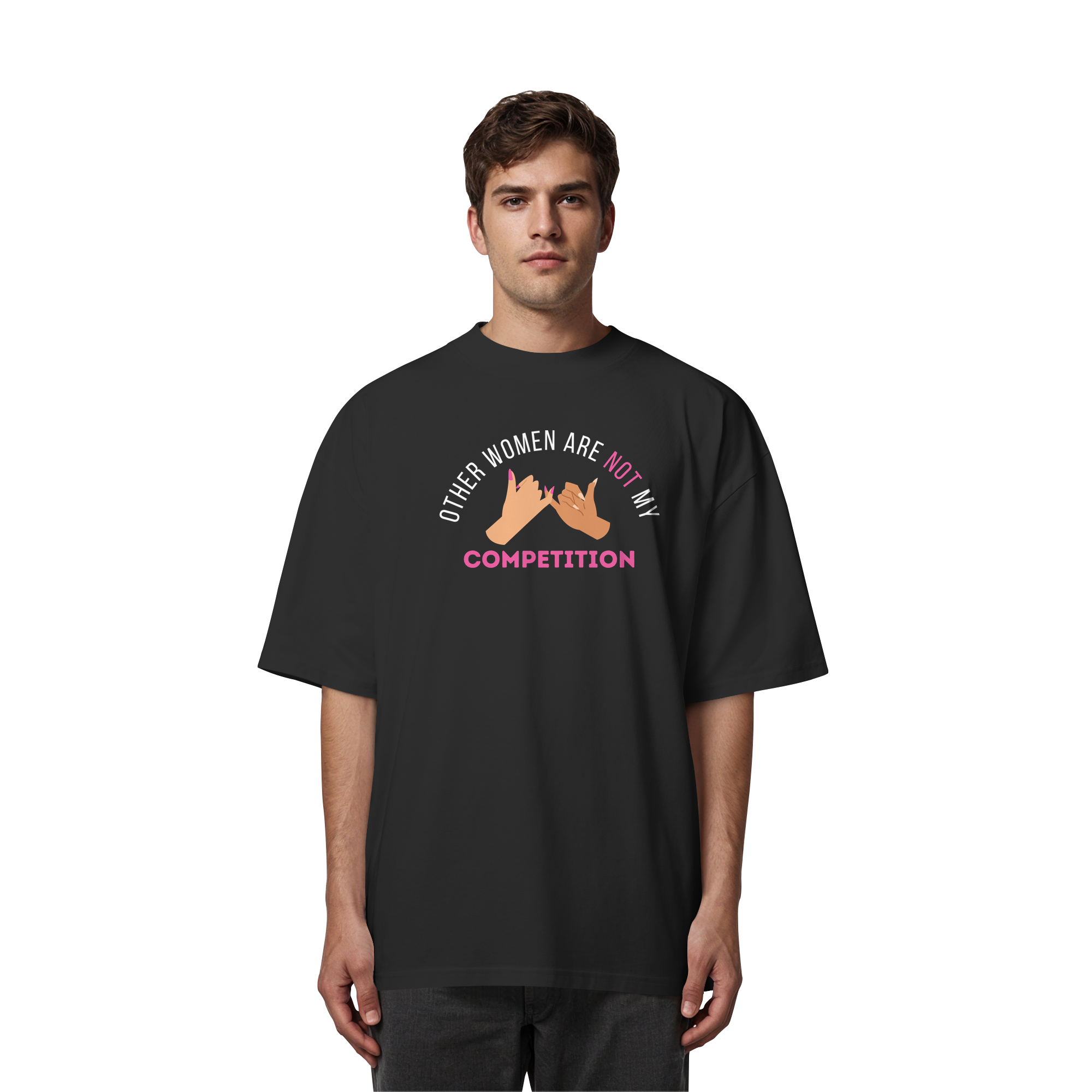 Other Women are NOT My Competition - Organic Oversize Shirt