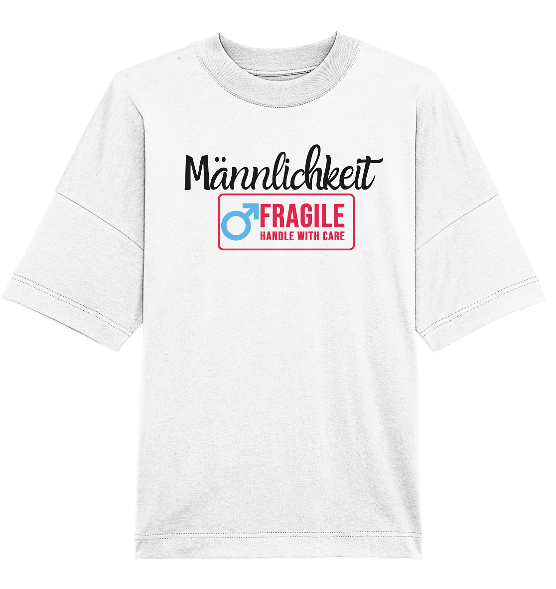 Männlichkeit: Handle with Care Oversize Shirt