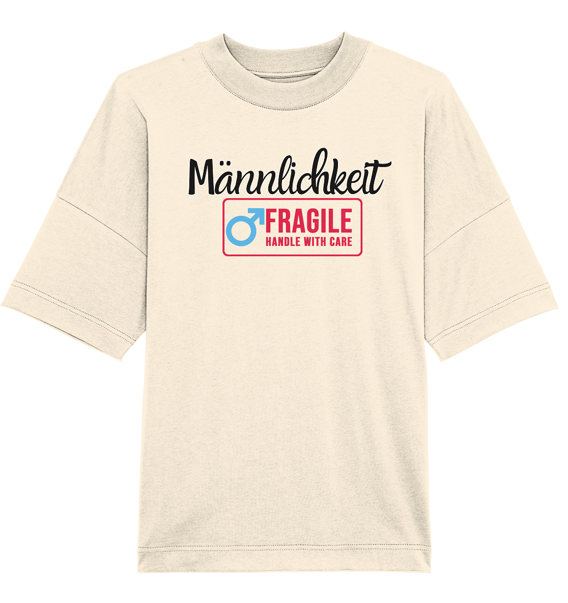Männlichkeit: Handle with Care Oversize Shirt