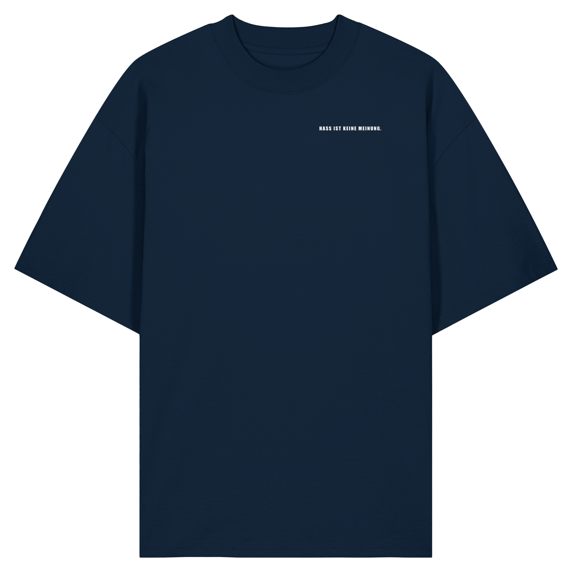 Hass ist keine Meinung - Organic Oversize Shirt