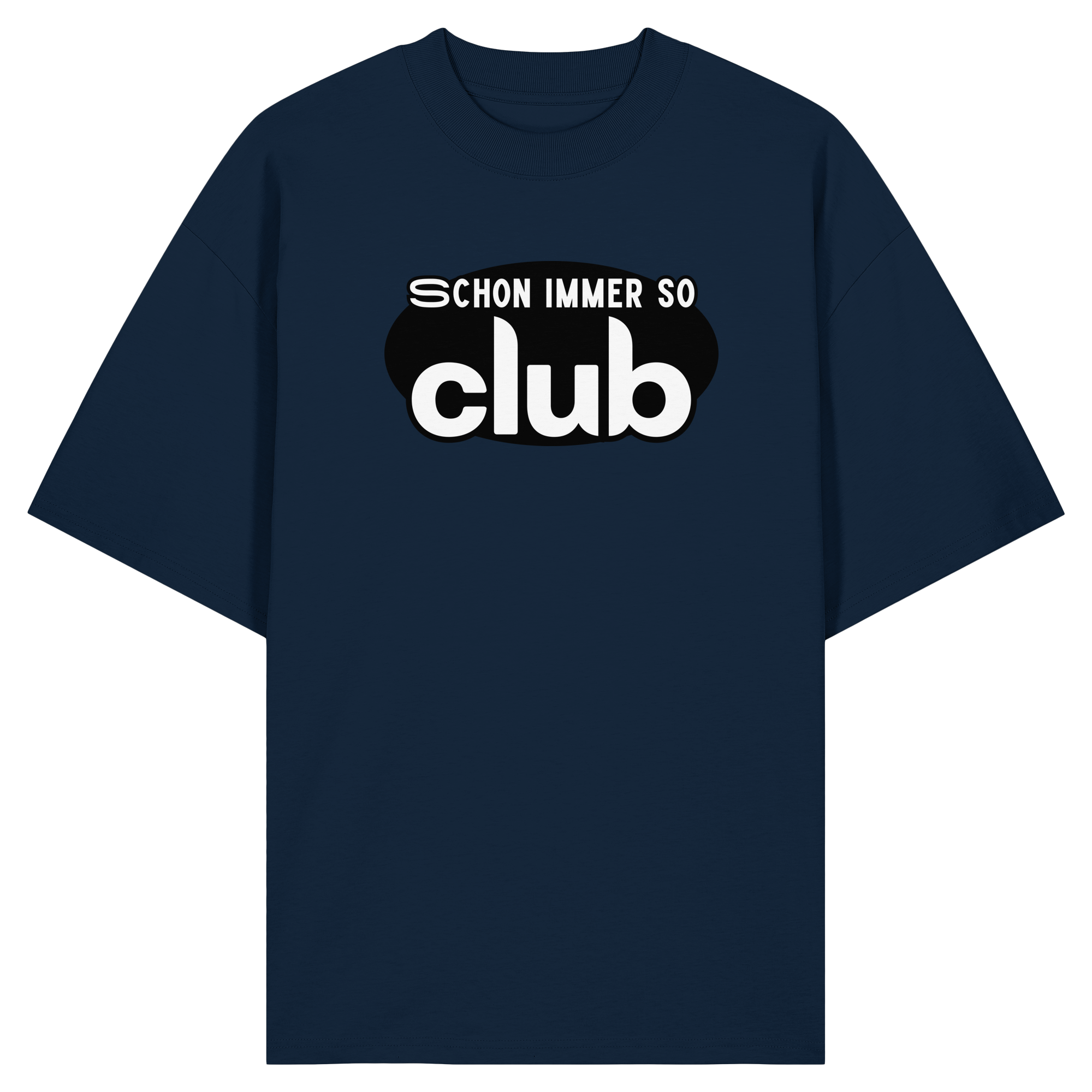 Schon Immer So Club - Organic Oversize Shirt