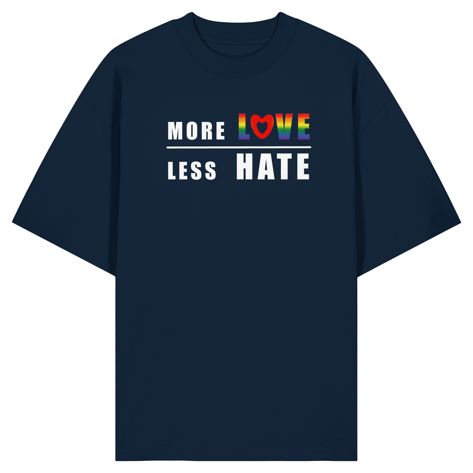 More Love Less Hate "Rainbow Edition" - Organic Oversize Shirt