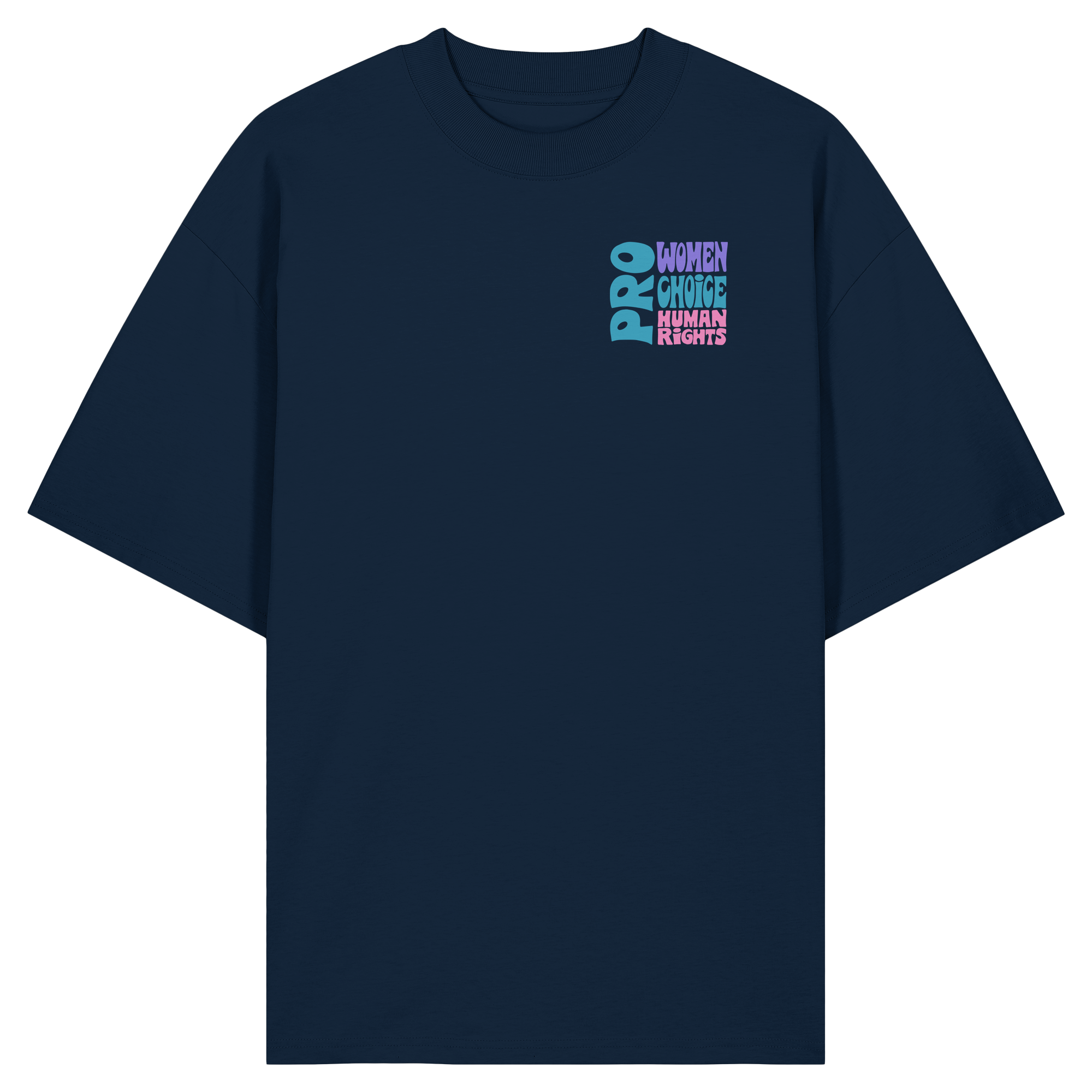 Pro Women Choice Human Rights "Soft Pop Edition" - Organic Oversize Shirt
