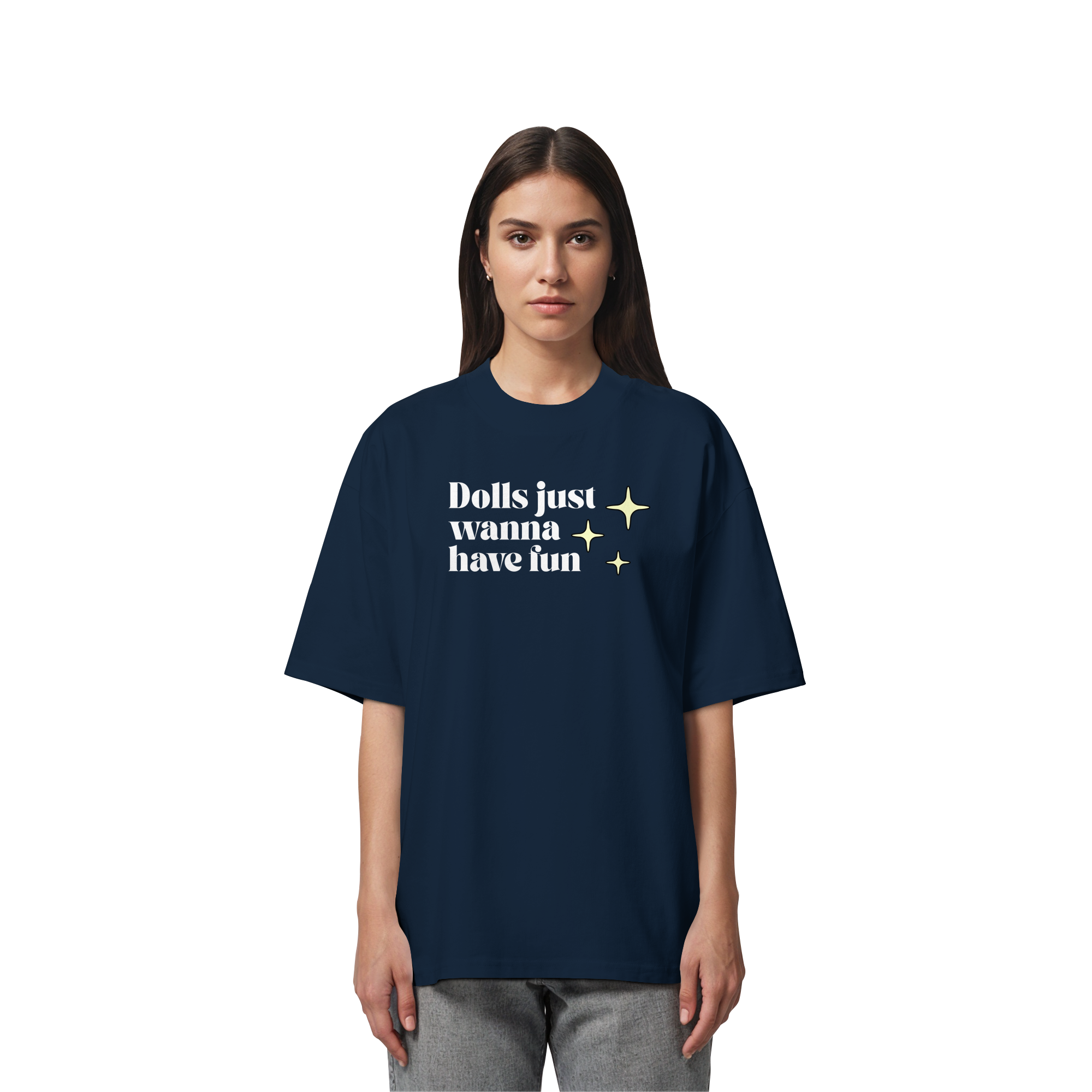 Dolls Just Wanna Have Fun - Organic Oversize Shirt