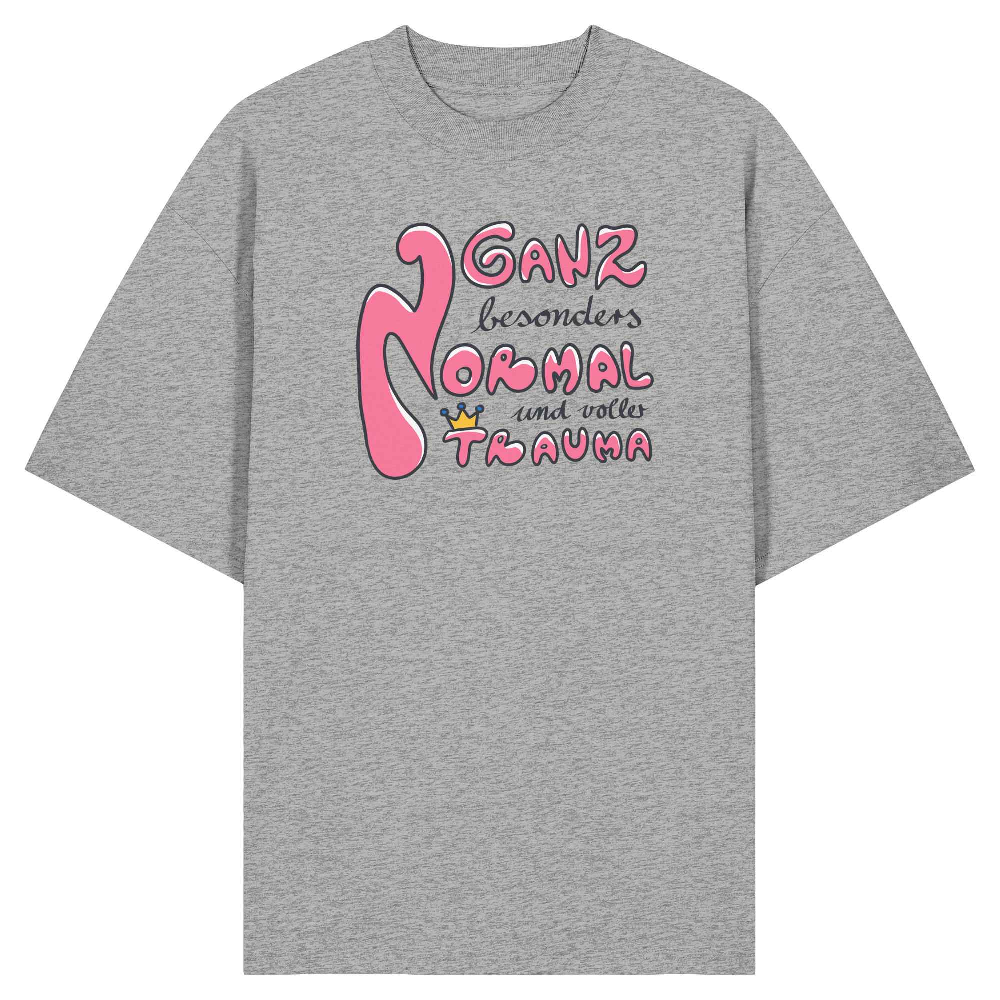 Ganz besonders Normal und voller Trauma "Pinke Edition" - Organic Oversize Shirt