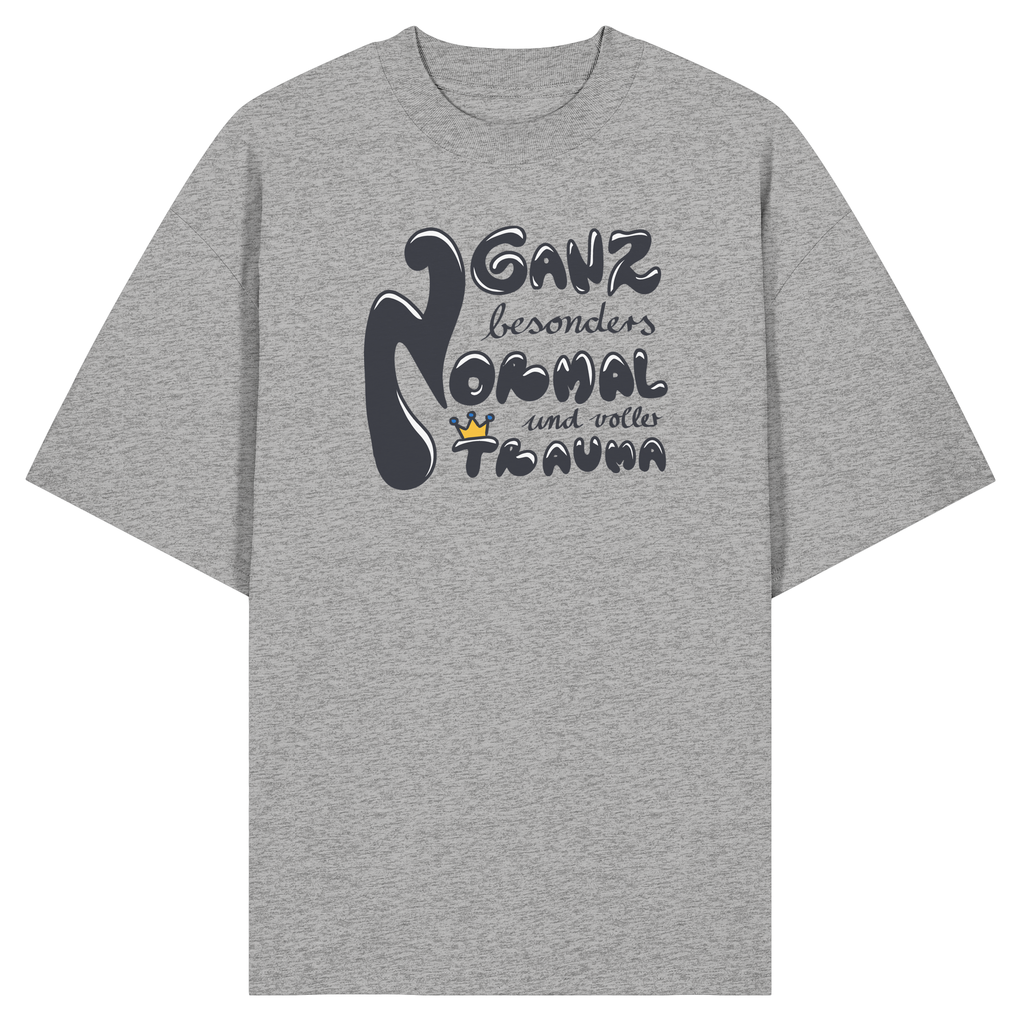 Ganz besonders Normal und voller Trauma "Schwarze Edition" - Organic Oversize Shirt