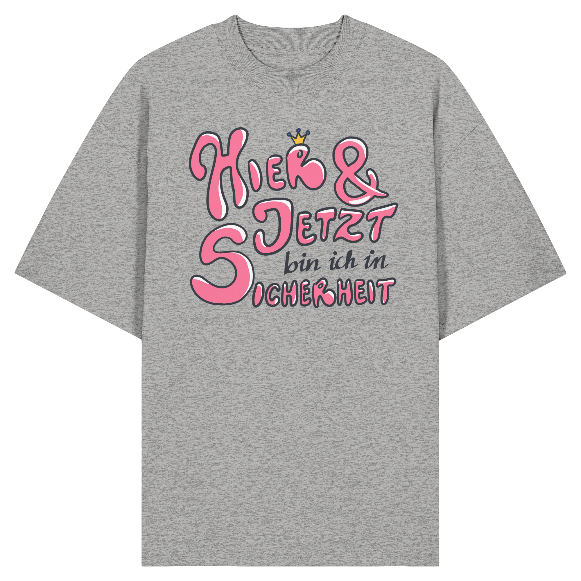Hier und jetzt bin ich in Sicherheit "Pinke Edition" - Organic Oversize Shirt