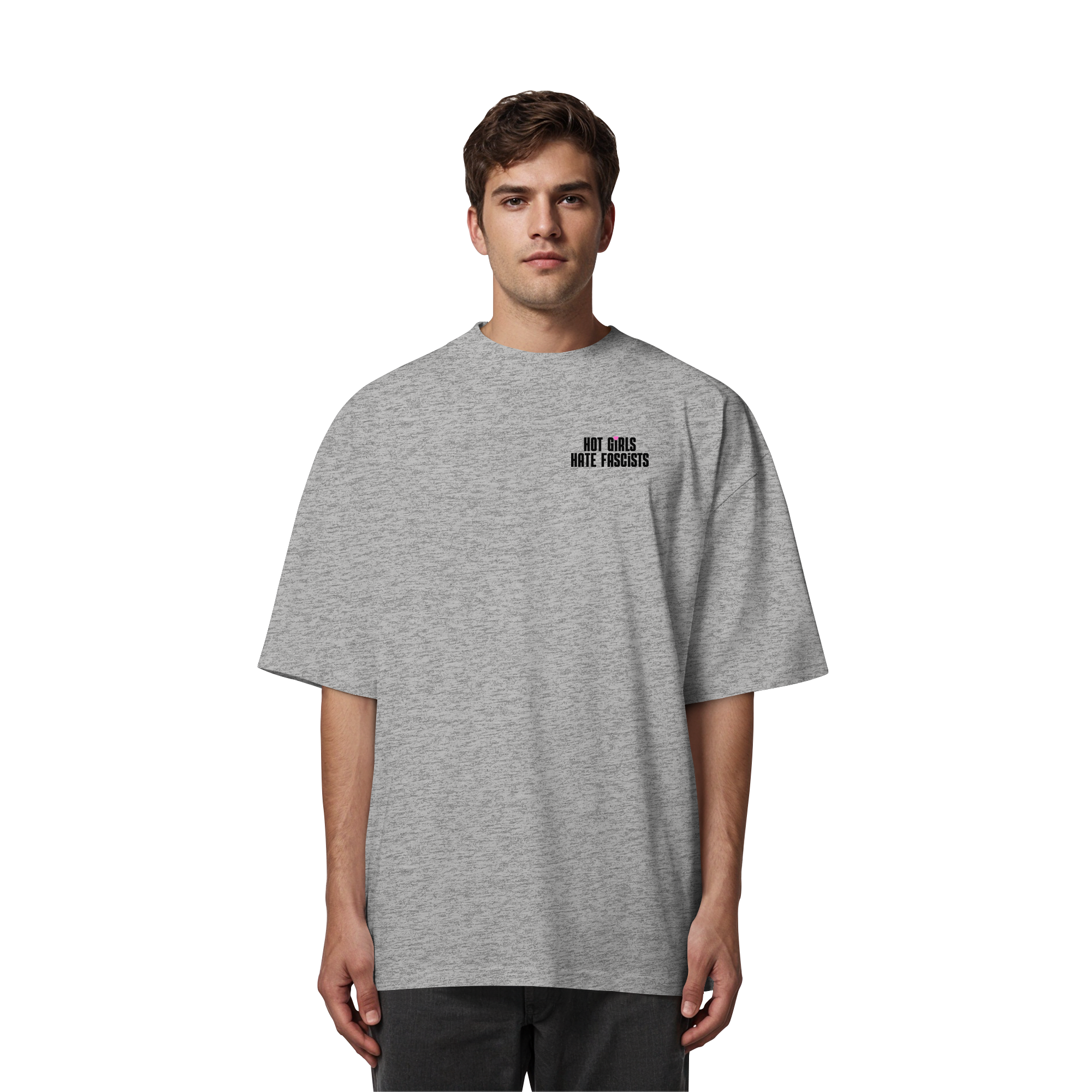 Hot Girls Hate Fascists (hell) - Organic Oversize Shirt