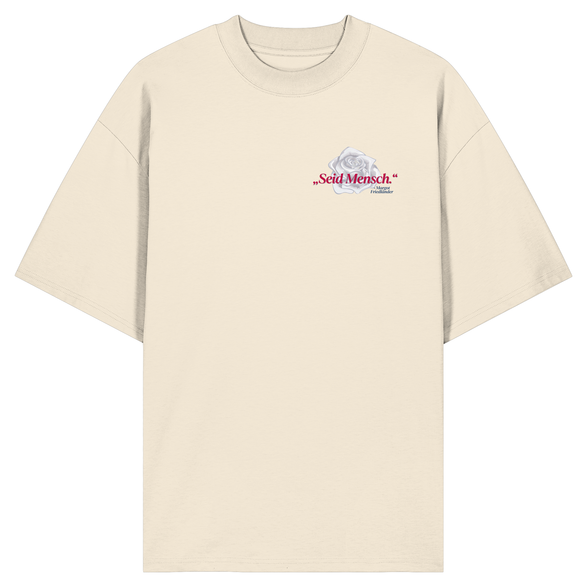 Seid Mensch "Weiße Rose Edition" - Organic Oversize Shirt