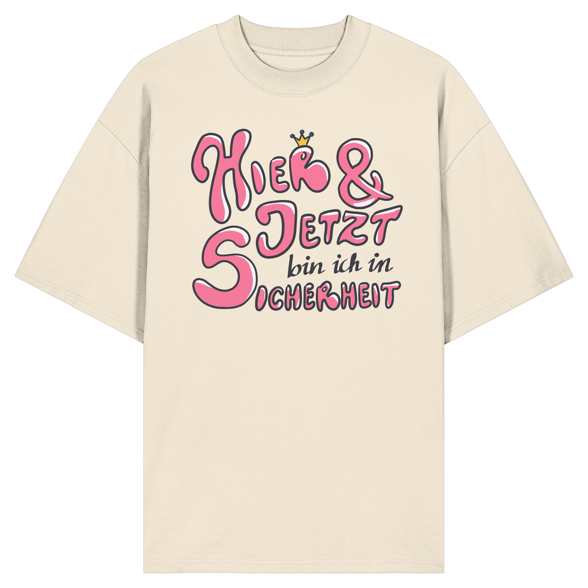 Hier und jetzt bin ich in Sicherheit "Pinke Edition" - Organic Oversize Shirt