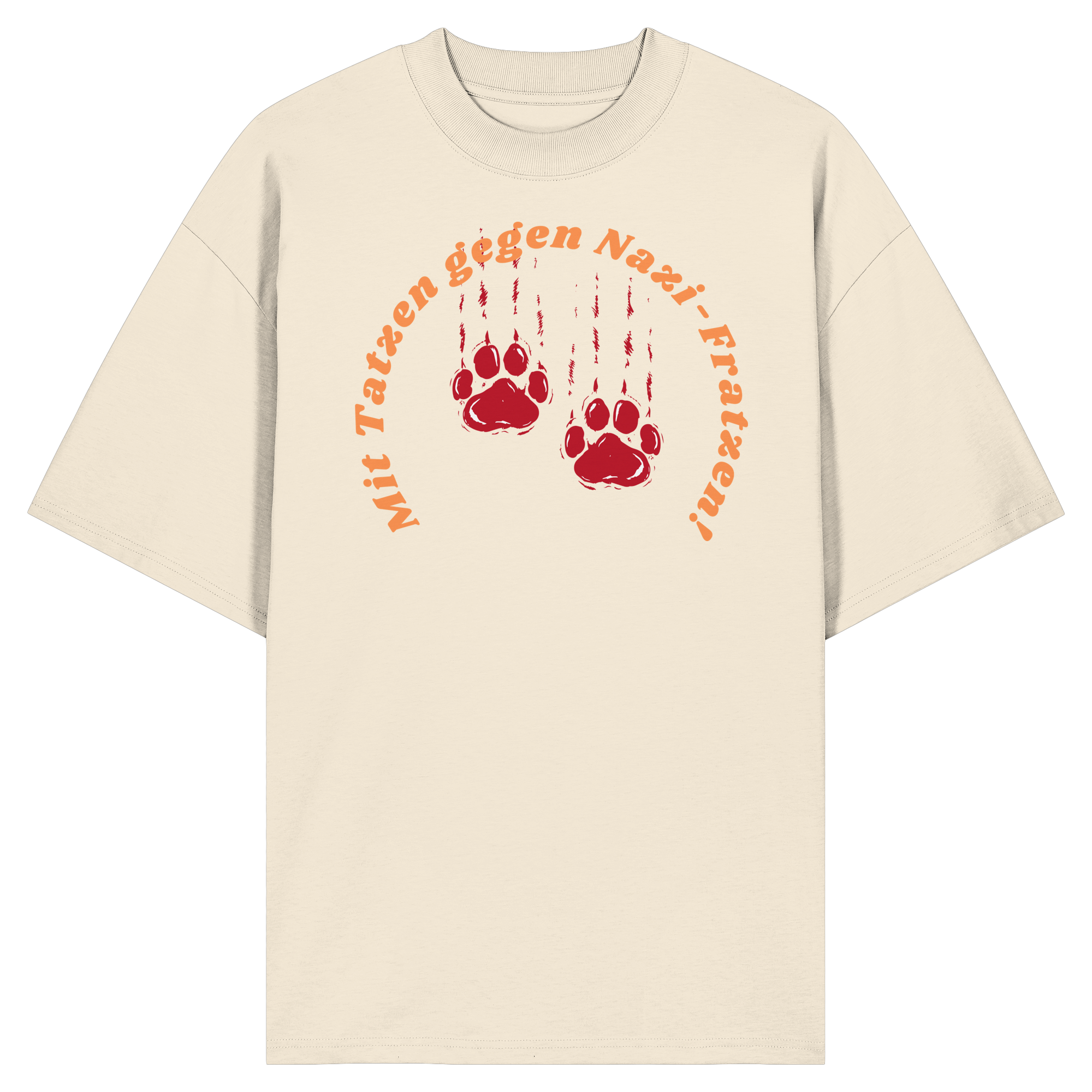 Mit Tatzen gegen Nazi Fratzen - Organic Oversize Shirt