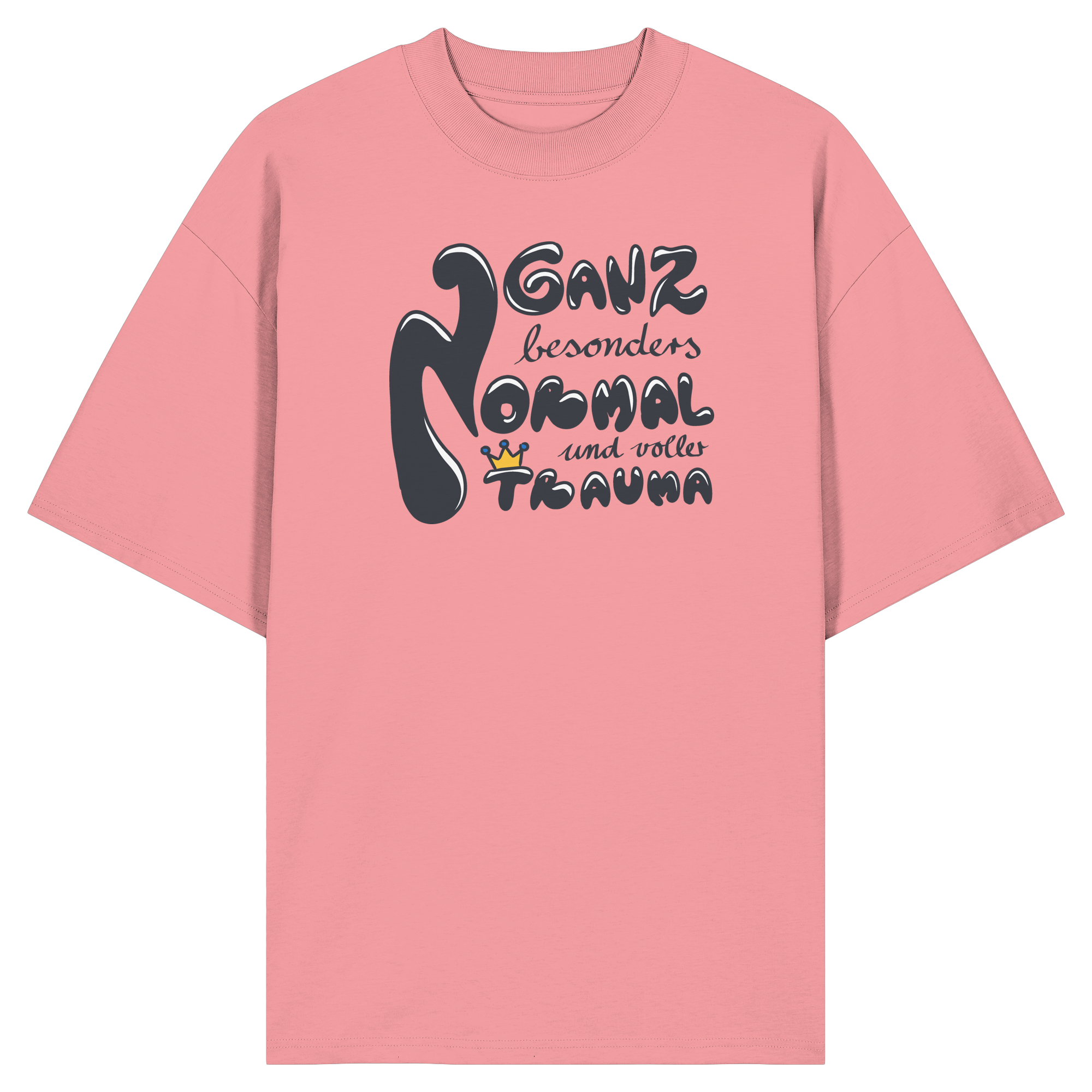 Ganz besonders Normal und voller Trauma "Schwarze Edition" - Organic Oversize Shirt
