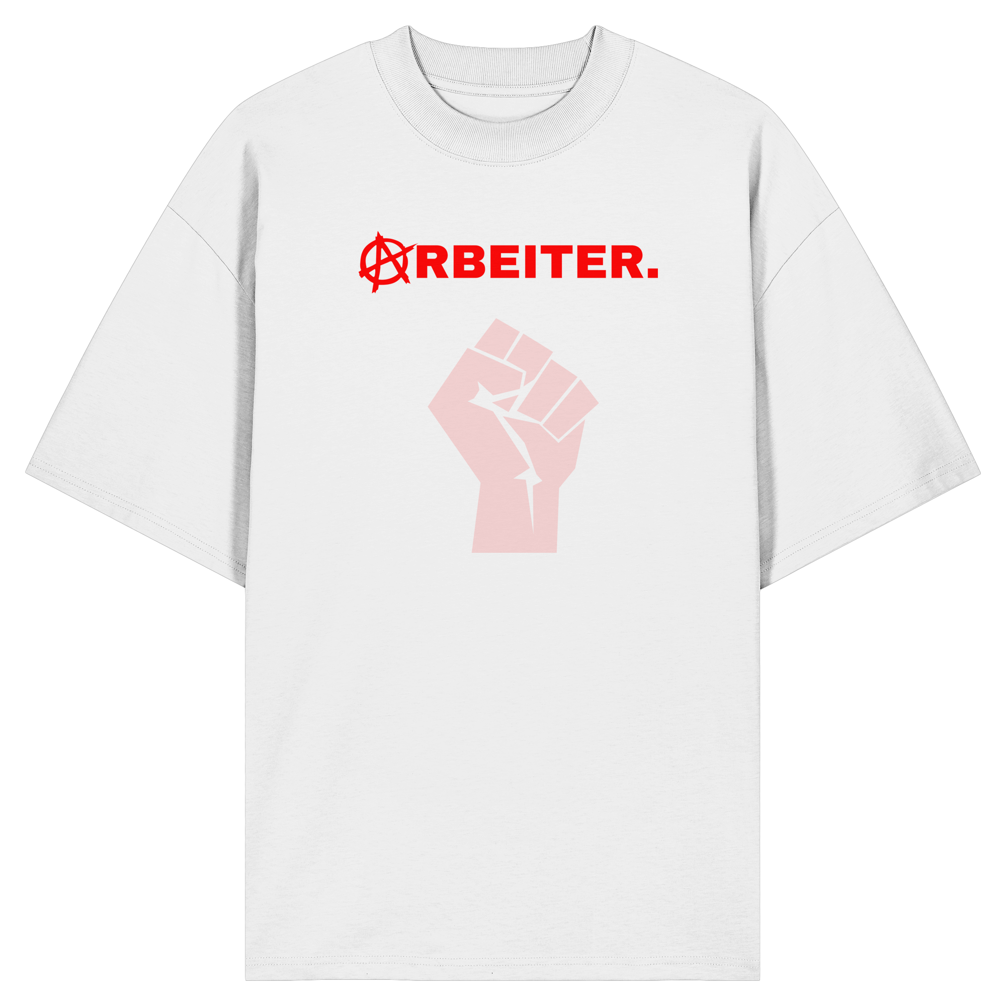 ARBEITER. "Solidarisch und Frei Edition" - Organic Oversize Shirt
