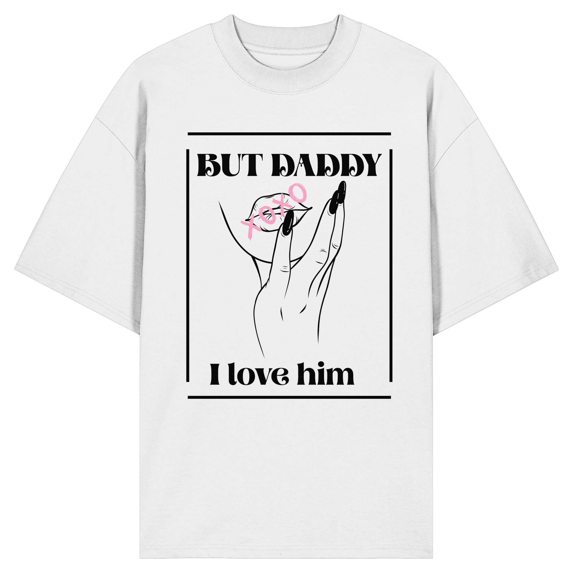 But Daddy I Love Him (hell) - Organic Oversize Shirt