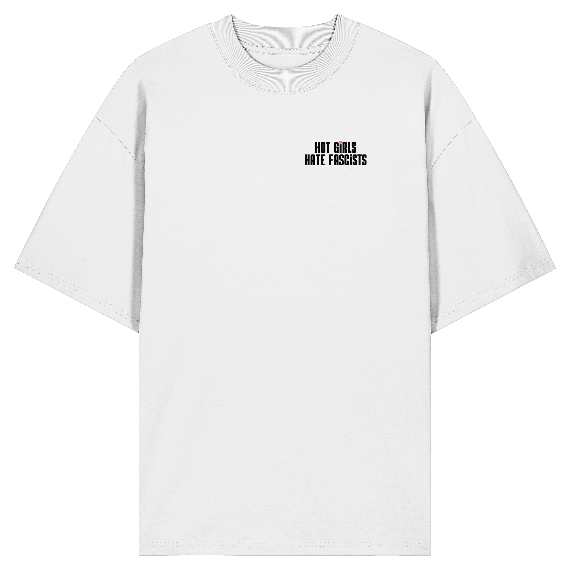 Hot Girls Hate Fascists (hell) - Organic Oversize Shirt