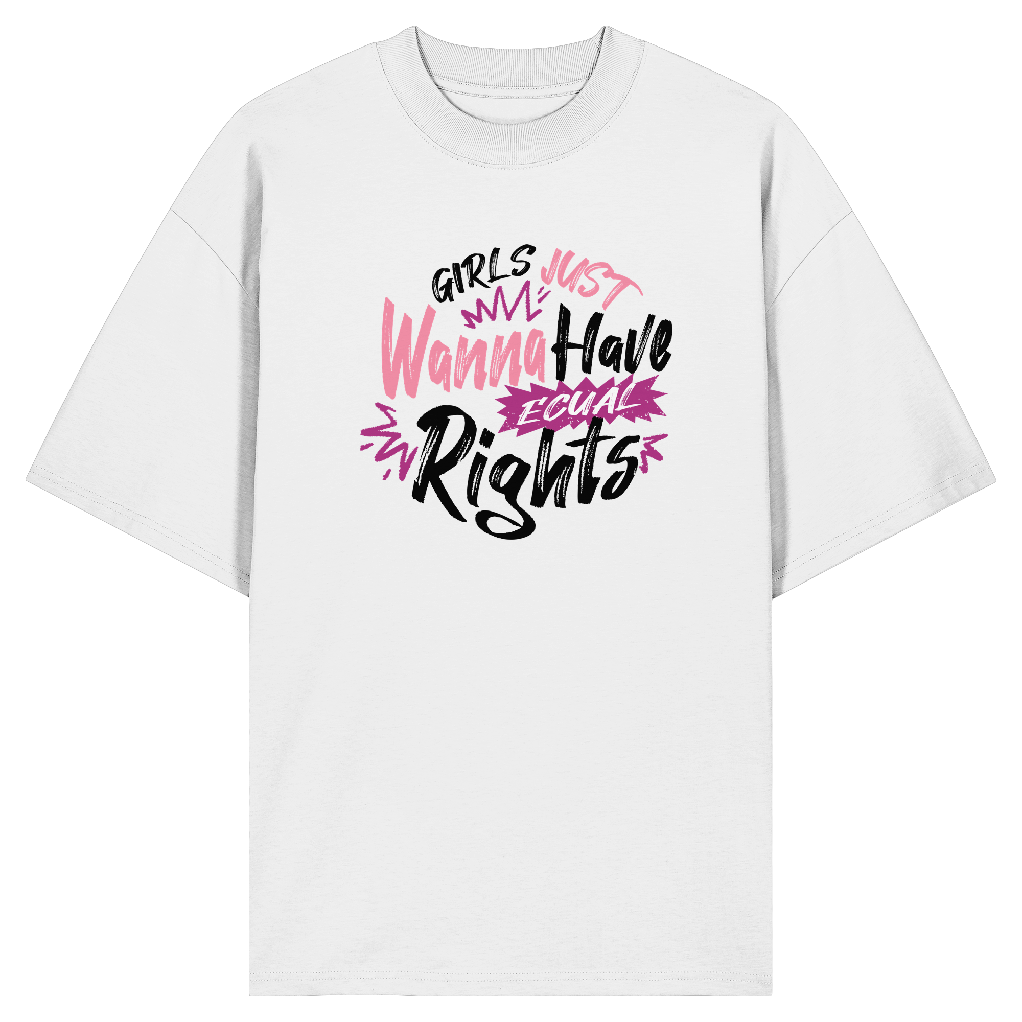 Girls Just Wanna Have Equal Rights - Organic Oversize Shirt