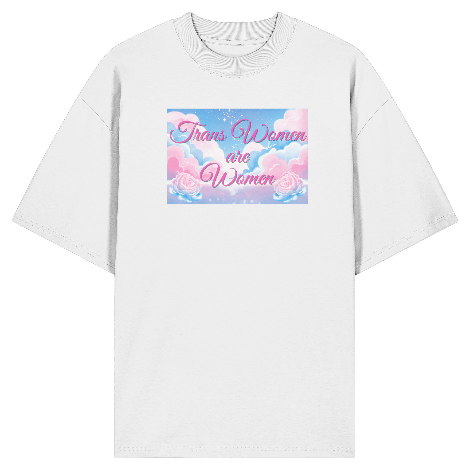 Trans Women are Women "Rosenhimmel Edition" - Organic Oversize Shirt