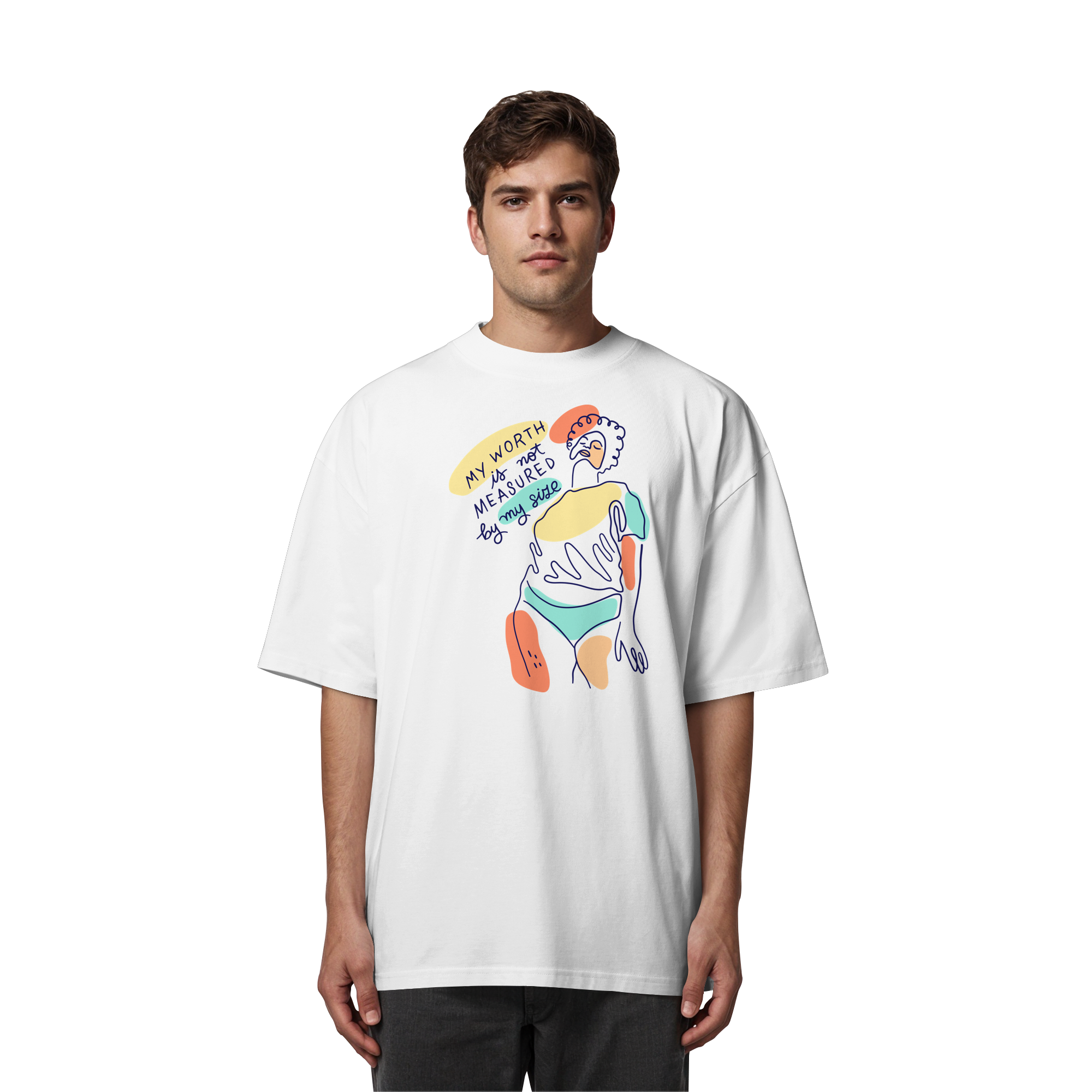 My Worth is not Measured by my Size - Organic Oversize Shirt