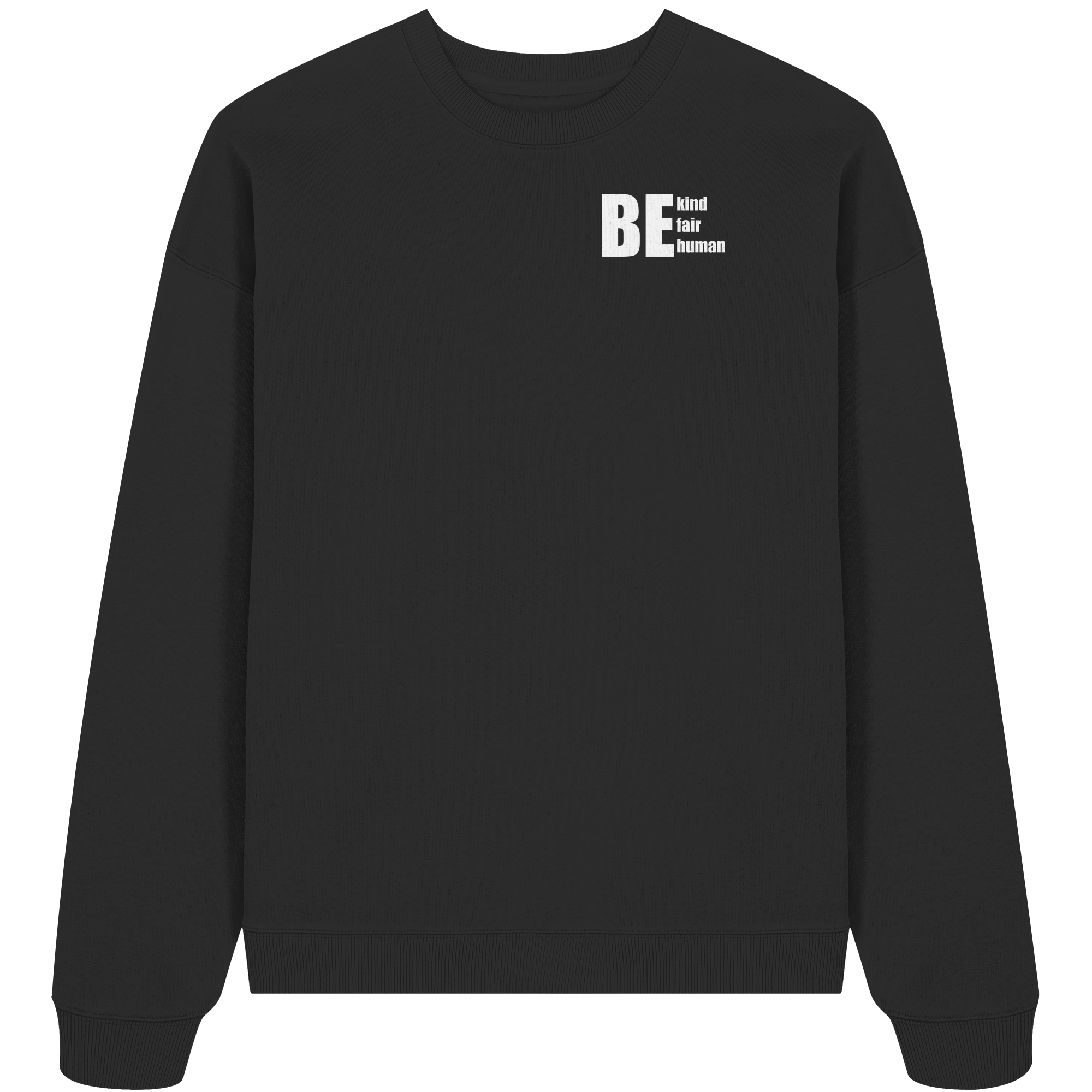 Be Kind Fair Human "Statement Edition" - Organic Oversize Sweatshirt