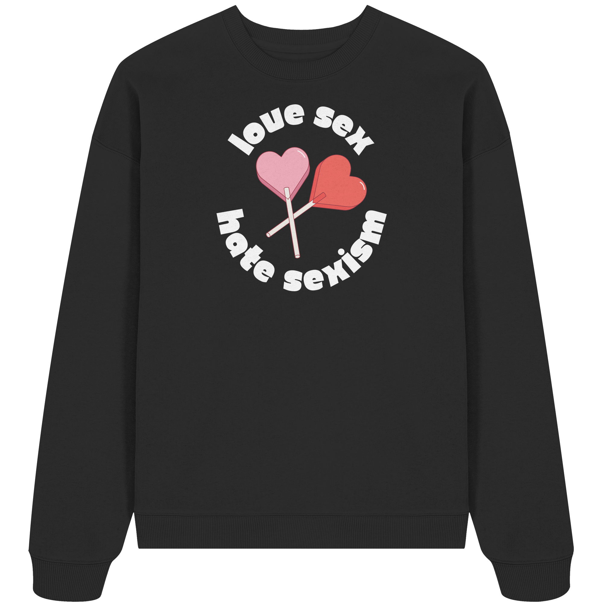 Love Sex Hate Sexism - Organic Oversize Sweatshirt