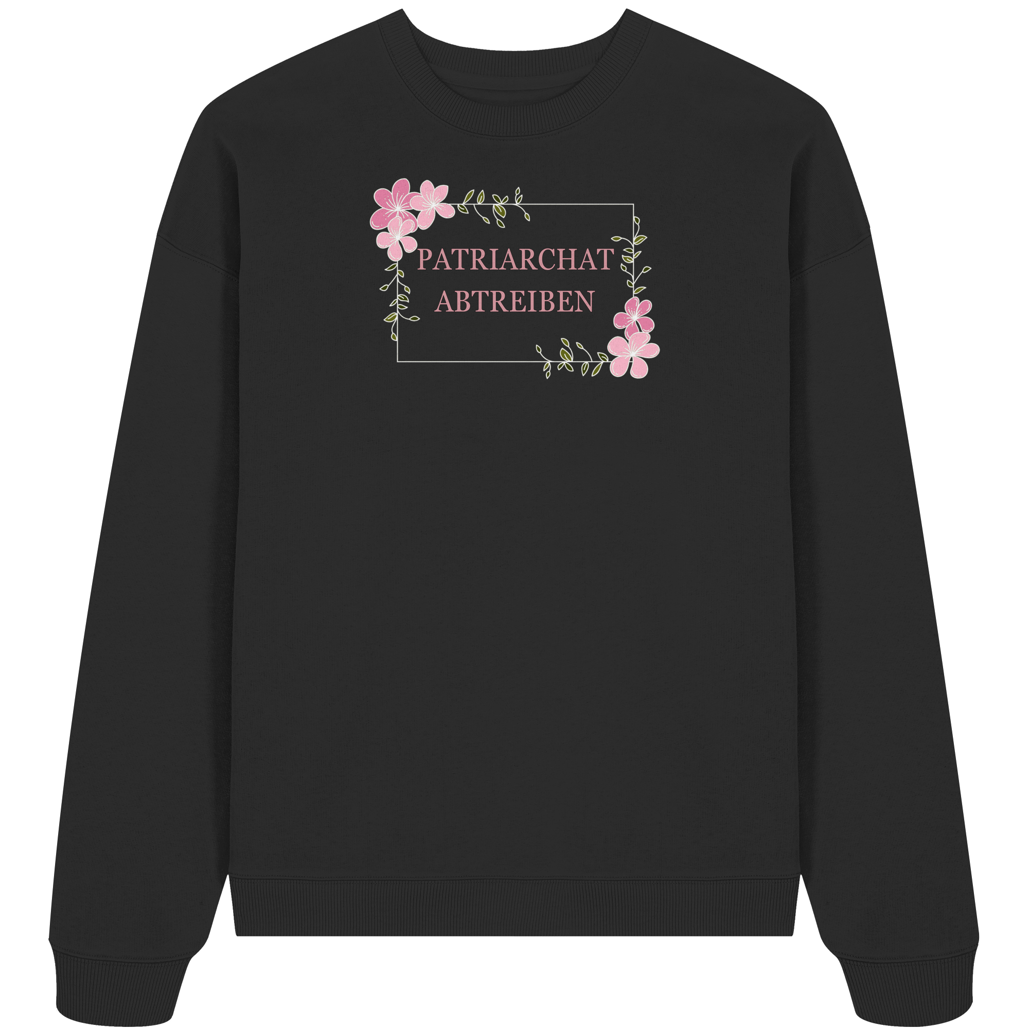 Patriarchat abtreiben - Organic Oversize Sweatshirt