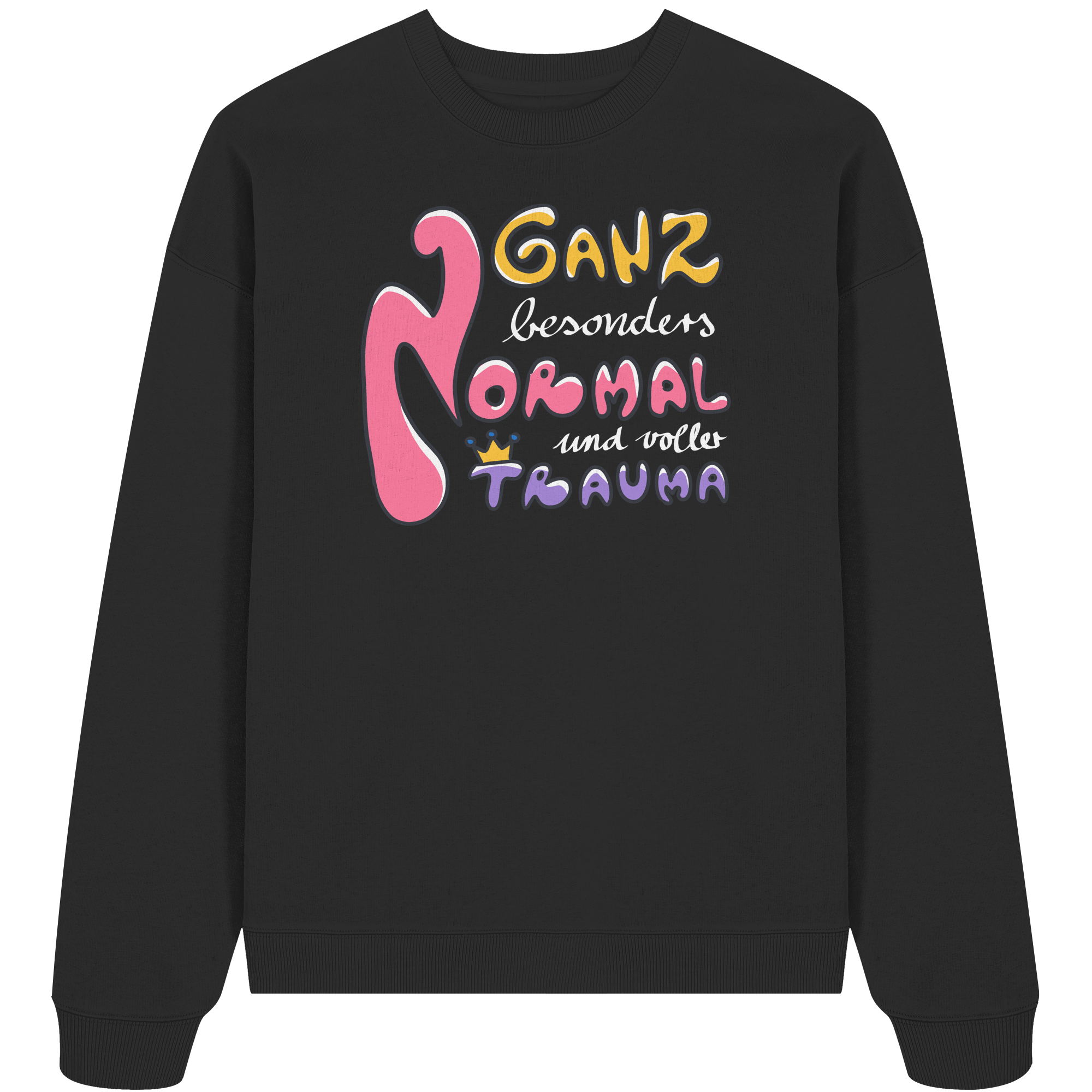 Ganz besonders Normal und voller Trauma "Bunte Edition" - Organic Oversize Sweatshirt