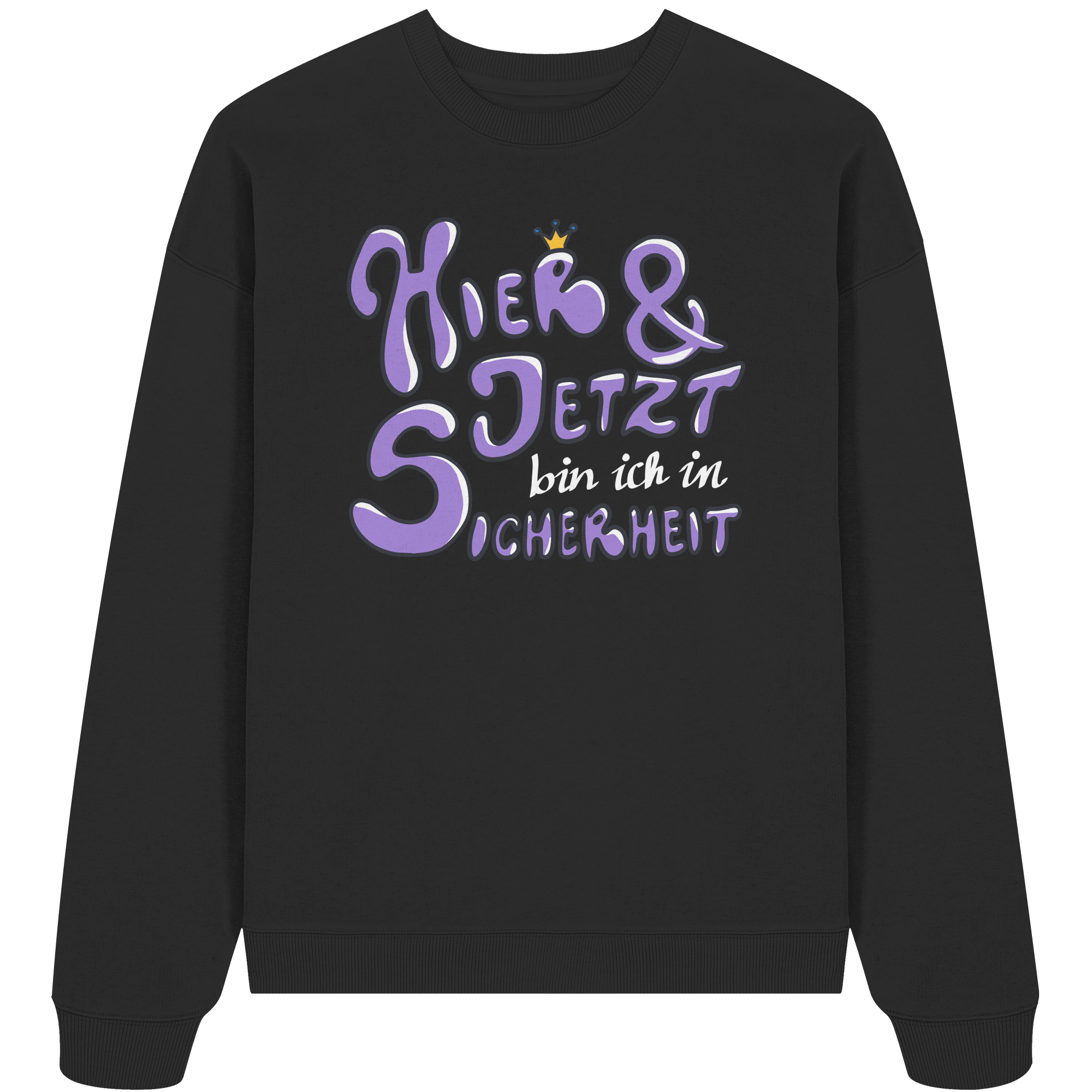 Hier und jetzt bin ich in Sicherheit "Lila Edition" - Organic Oversize Sweatshirt