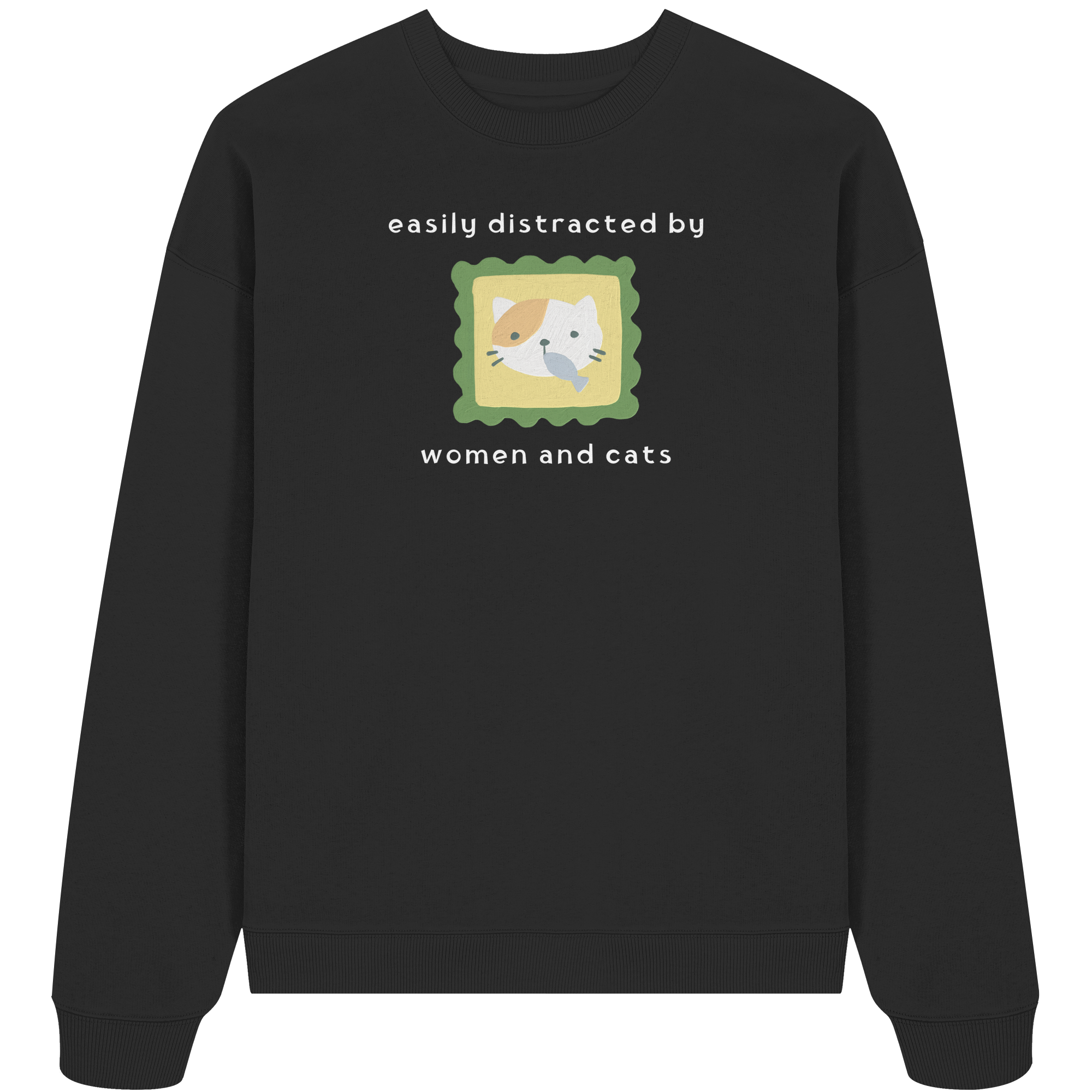 Easily Distracted by Women and Cats - Organic Oversize Sweatshirt