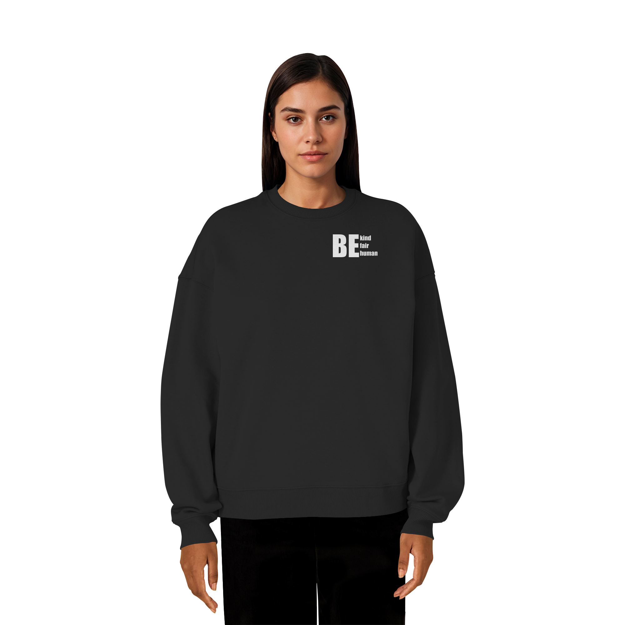 Be Kind Fair Human "Statement Edition" - Organic Oversize Sweatshirt