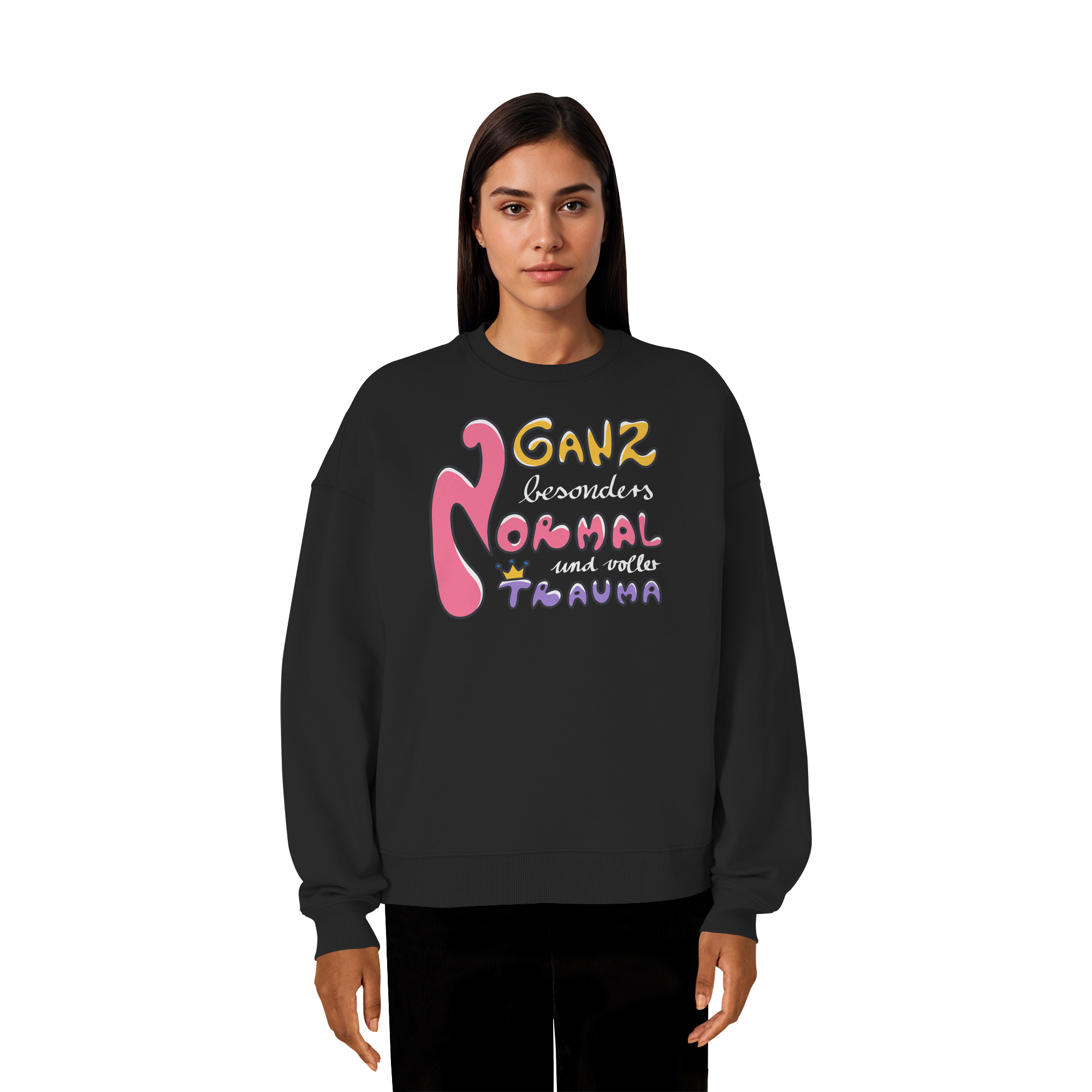 Ganz besonders Normal und voller Trauma "Bunte Edition" - Organic Oversize Sweatshirt