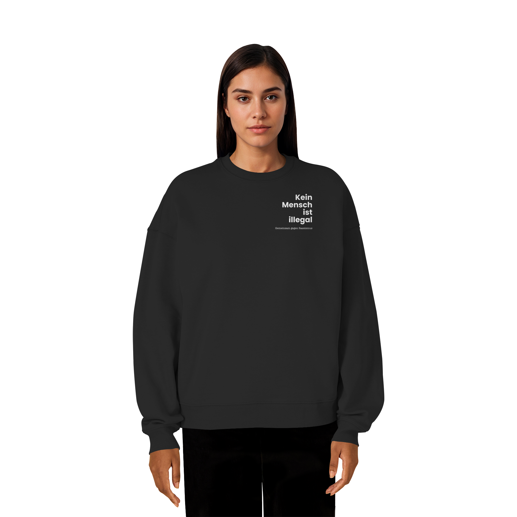 Kein Mensch ist illegal "Gemeinsam gegen Rassismus Edition" Brustprint - Organic Oversize Sweatshirt