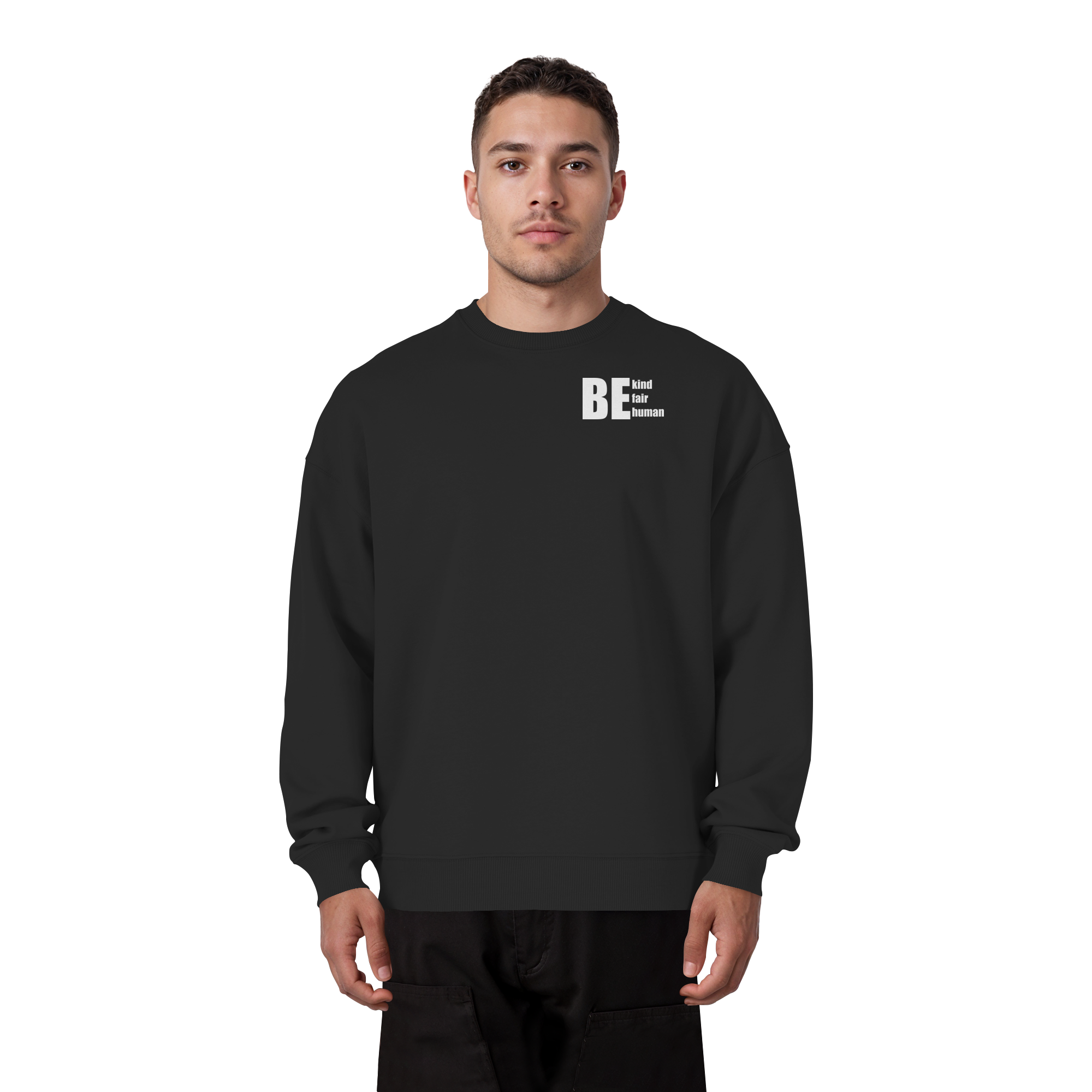 Be Kind Fair Human "Statement Edition" - Organic Oversize Sweatshirt