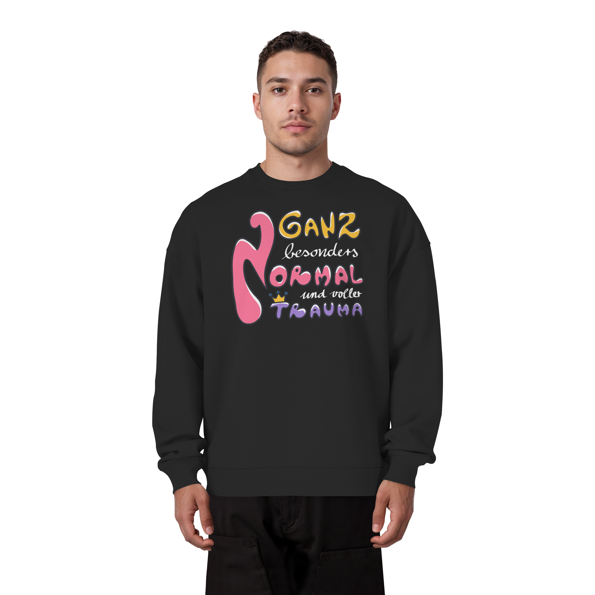 Ganz besonders Normal und voller Trauma "Bunte Edition" - Organic Oversize Sweatshirt