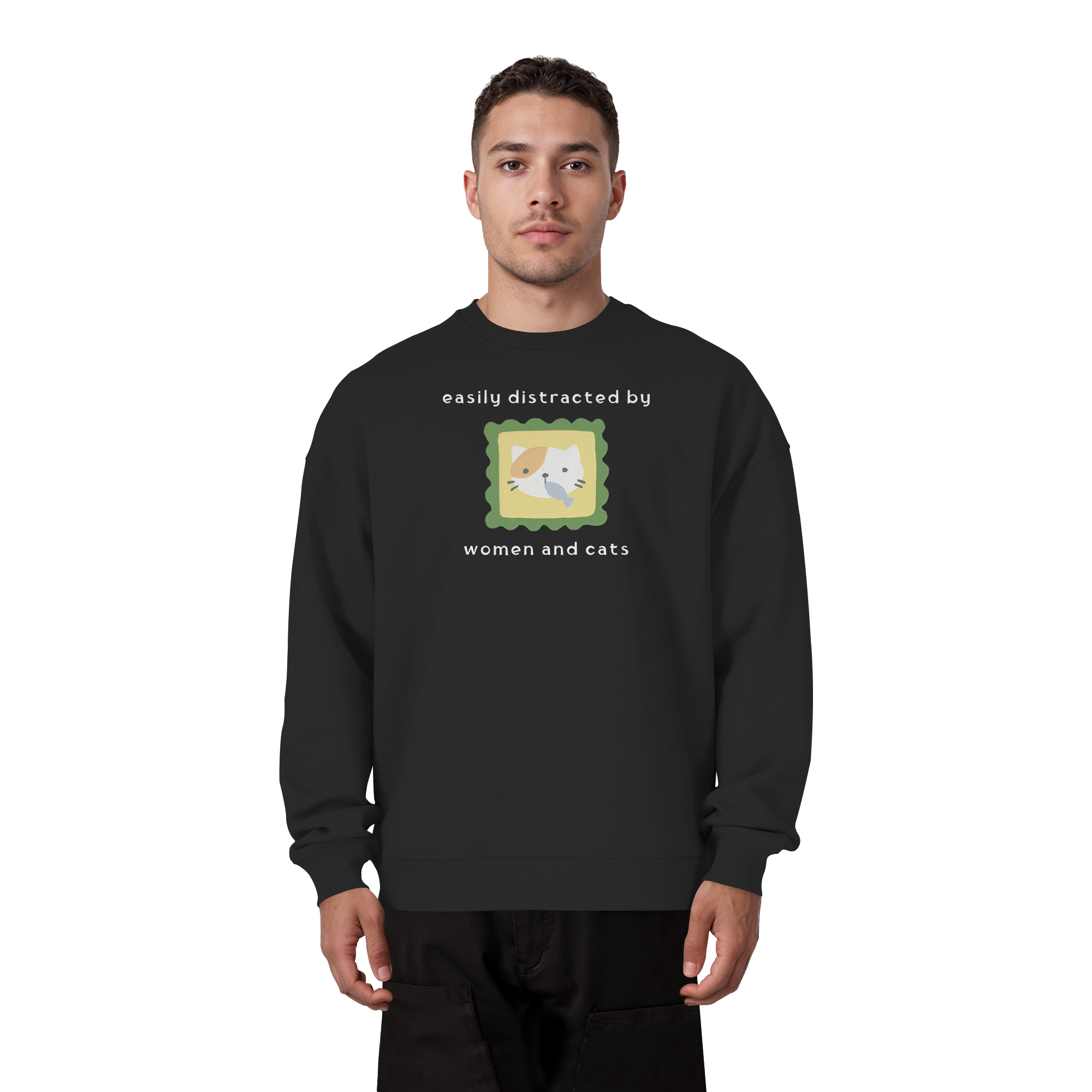 Easily Distracted by Women and Cats - Organic Oversize Sweatshirt