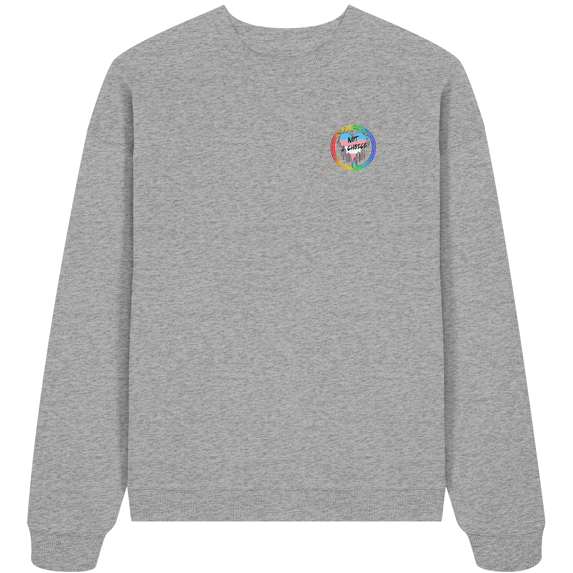 Trans Not a Choice "Regenbogenkreis Edition" - Organic Oversize Sweatshirt