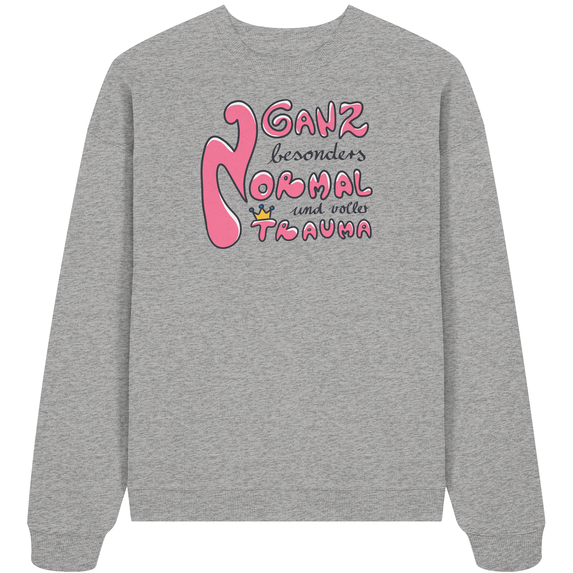Ganz besonders Normal und voller Trauma "Pinke Edition" - Organic Oversize Sweatshirt