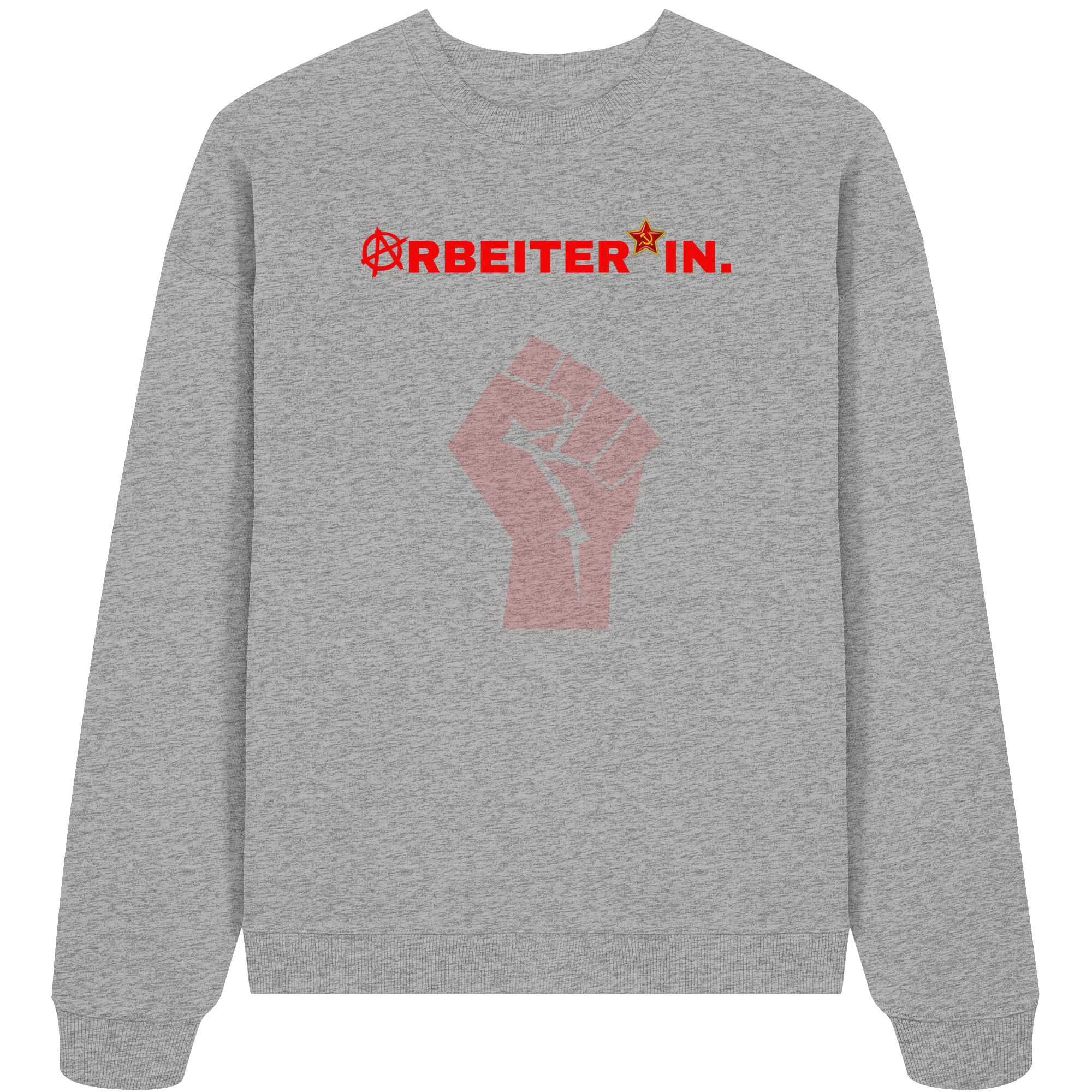 ARBEITER*IN. "Solidarisch und Frei Edition" - Organic Oversize Sweatshirt