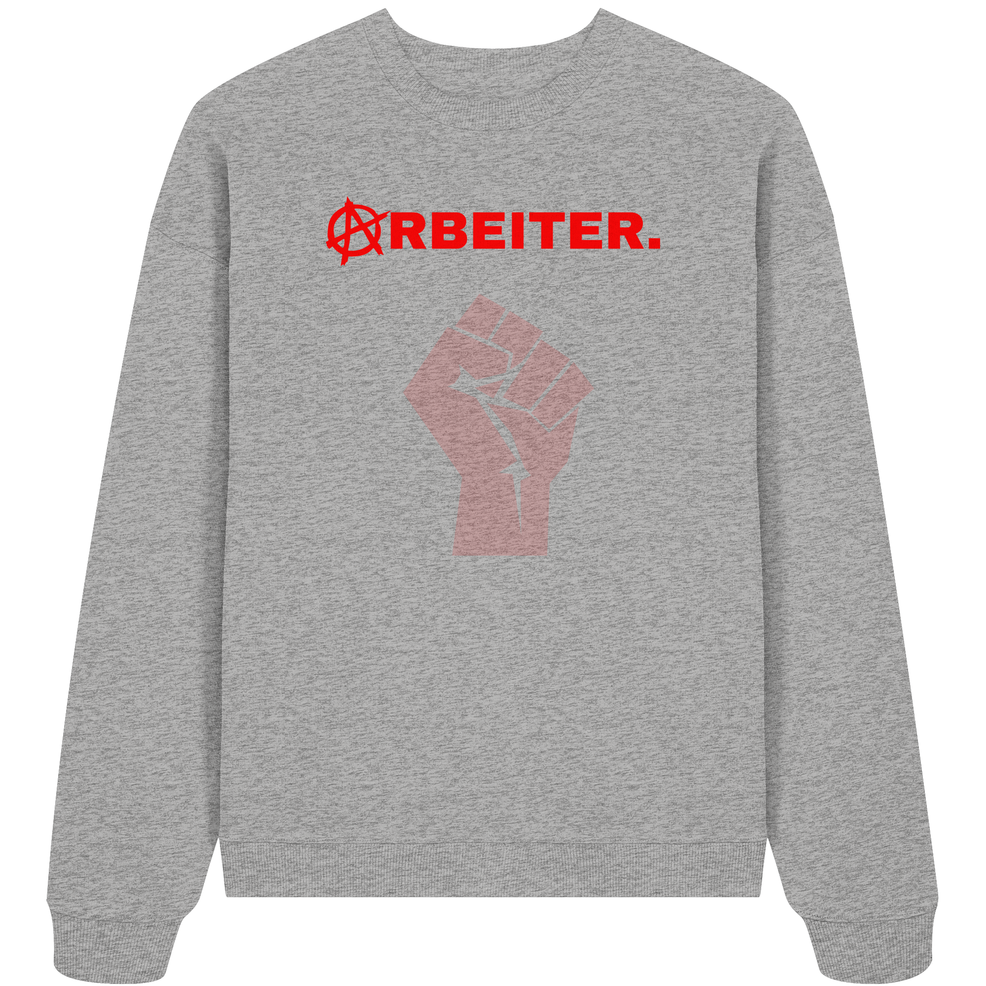 ARBEITER. "Solidarisch und Frei Edition" - Organic Oversize Sweatshirt