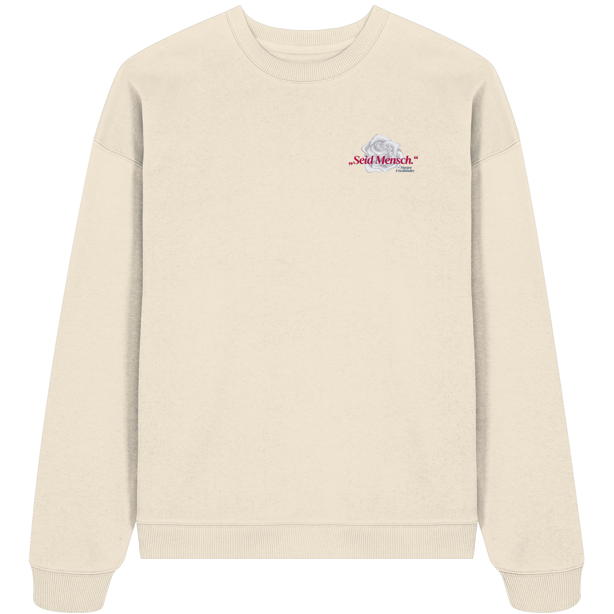 Seid Mensch "Weiße Rose Edition" - Organic Oversize Sweatshirt