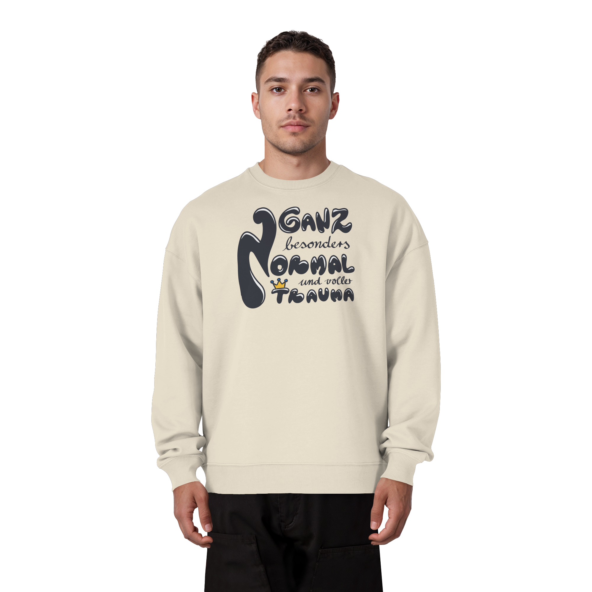 Ganz besonders Normal und voller Trauma "Schwarze Edition" - Organic Oversize Sweatshirt