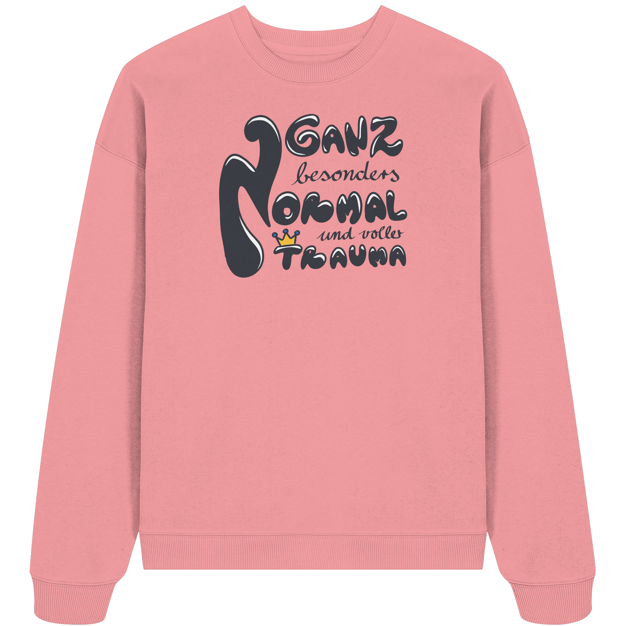 Ganz besonders Normal und voller Trauma "Schwarze Edition" - Organic Oversize Sweatshirt