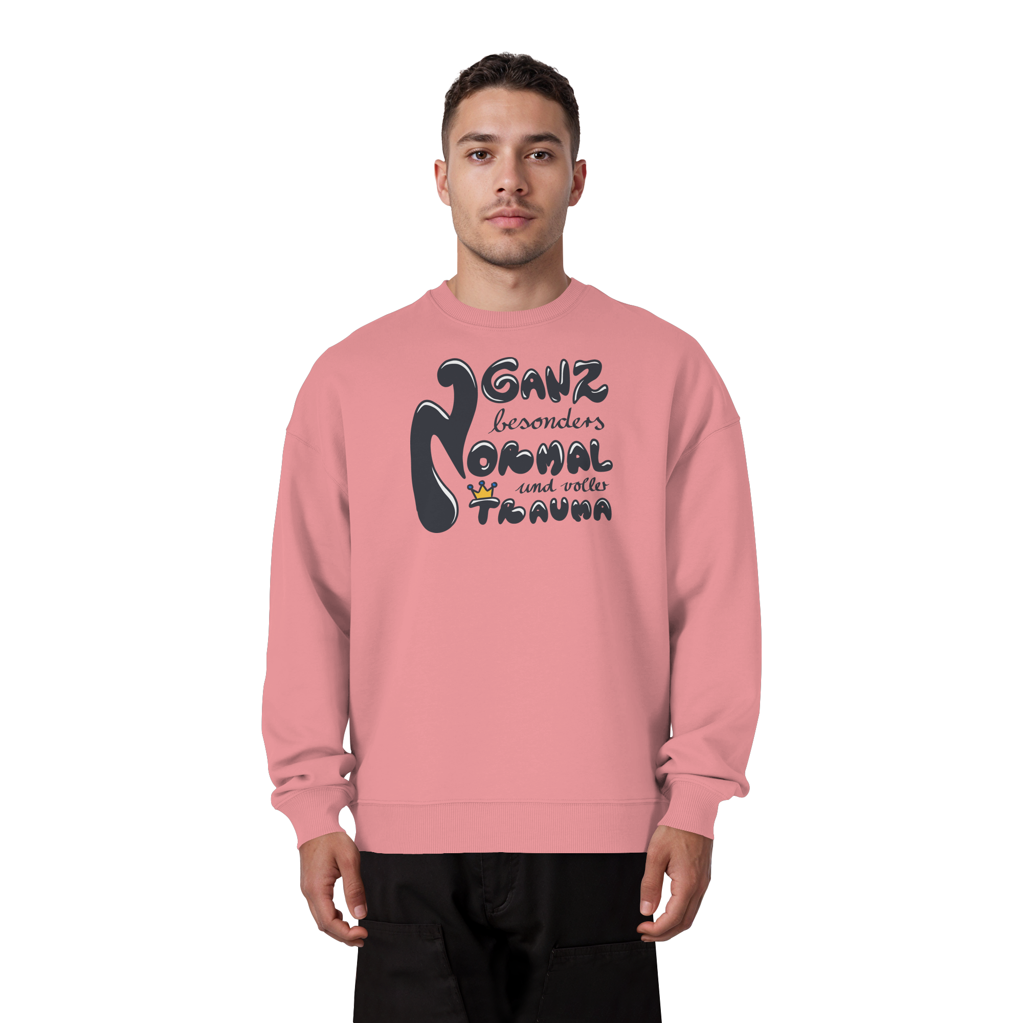 Ganz besonders Normal und voller Trauma "Schwarze Edition" - Organic Oversize Sweatshirt